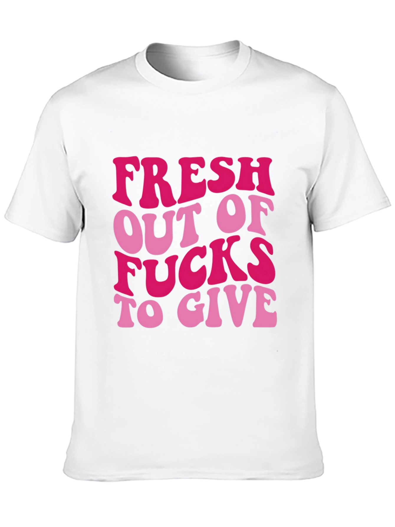 Fresh Out Of Funny Graphic T-Shirt