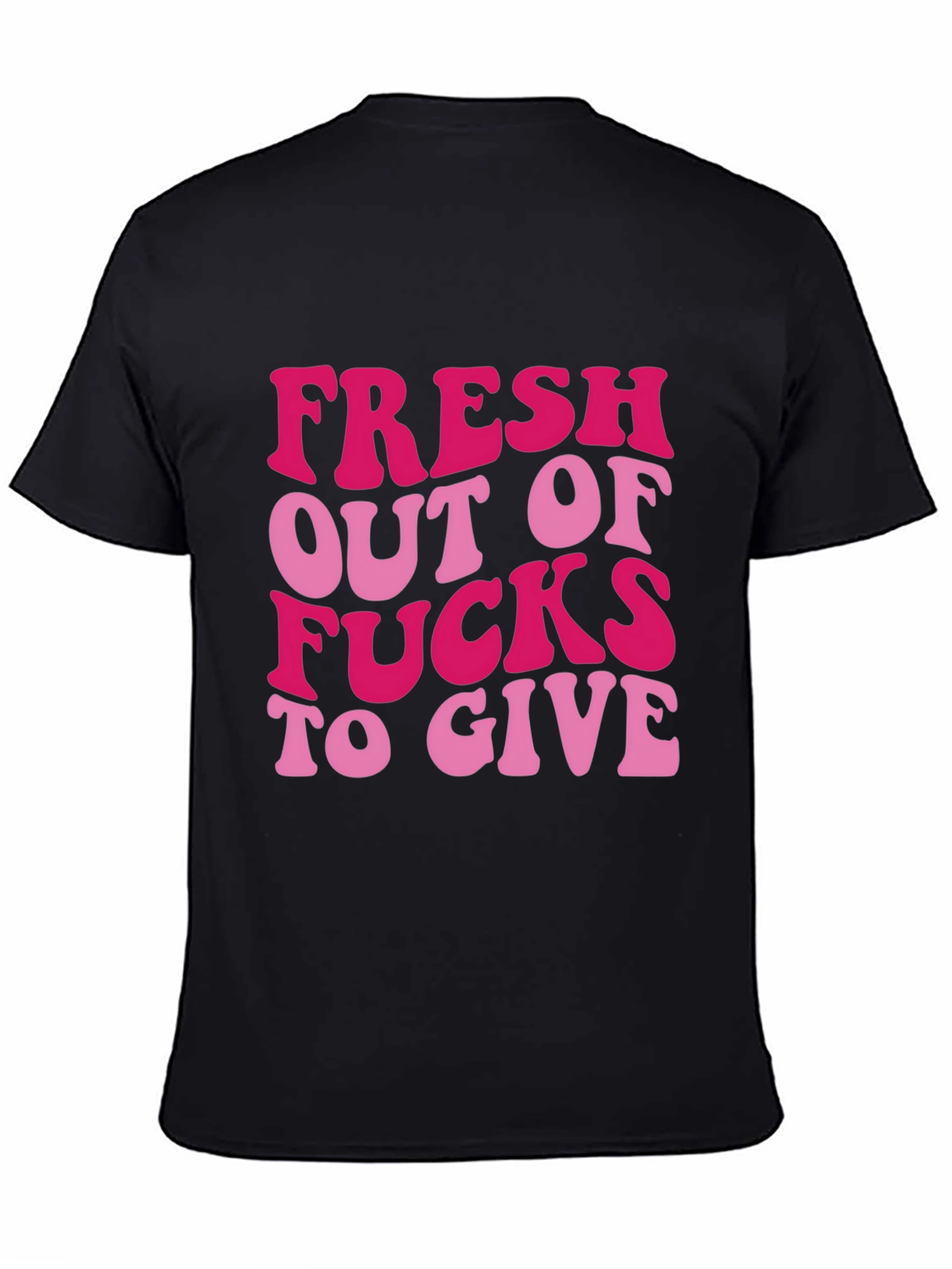 Fresh Out Of Funny Graphic T-Shirt
