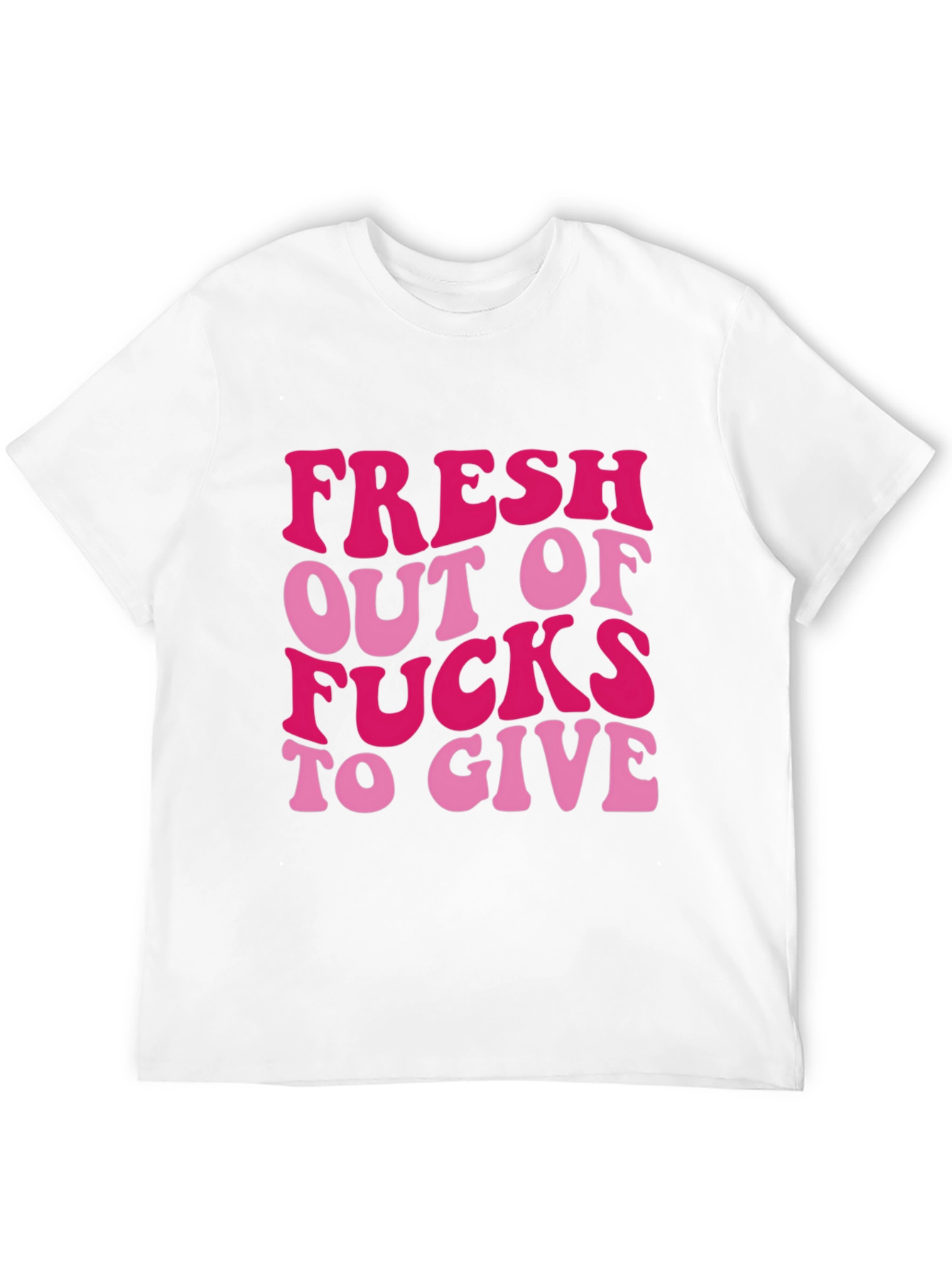 Fresh Out Of Funny Graphic T-Shirt