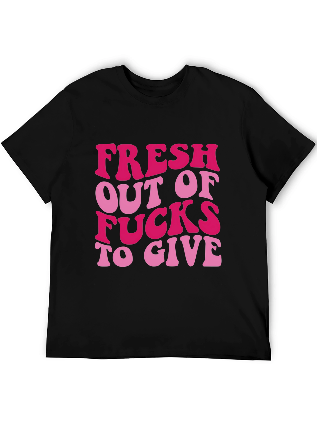 Fresh Out Of Funny Graphic T-Shirt
