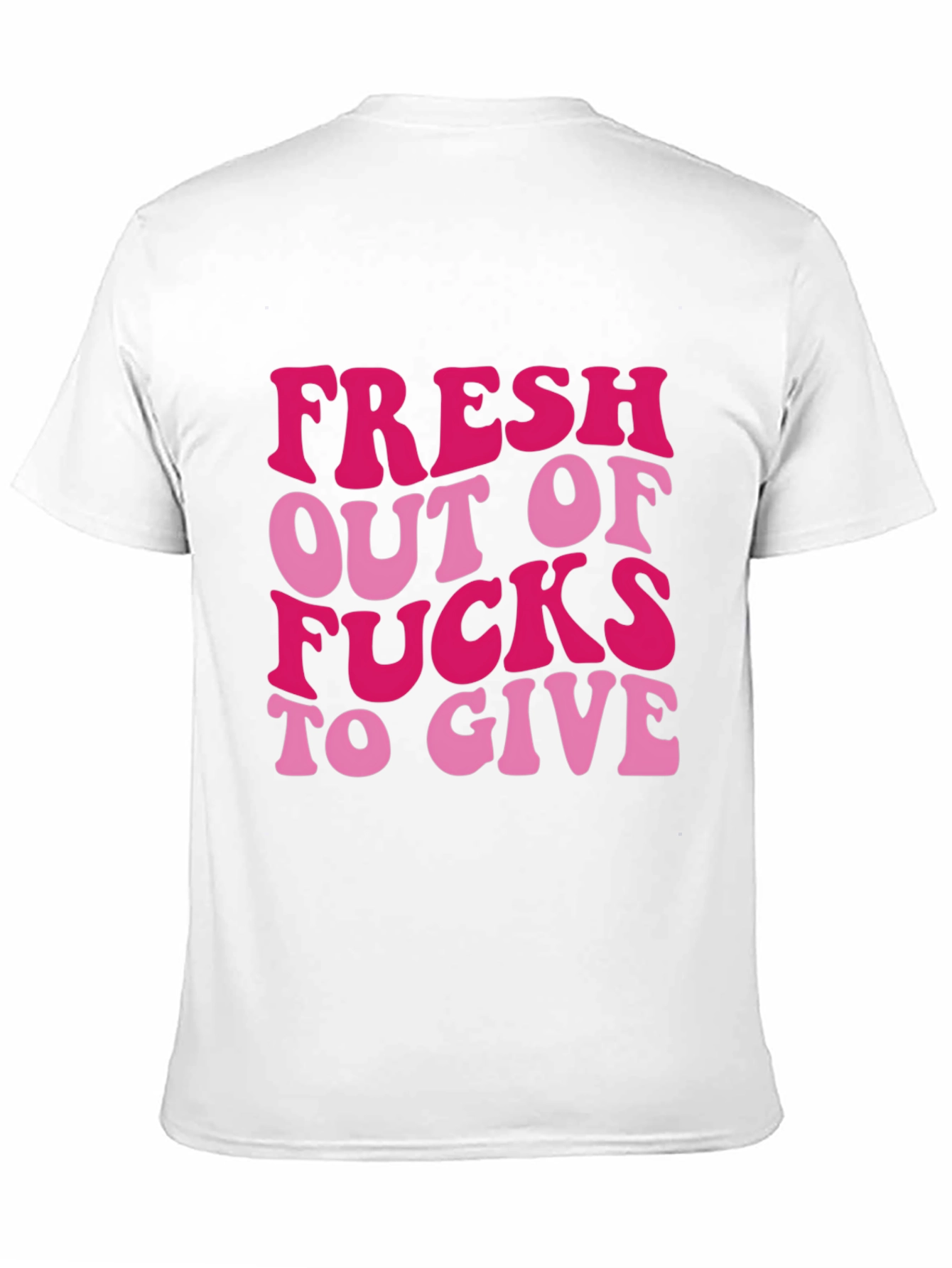 Fresh Out Of Funny Graphic T-Shirt
