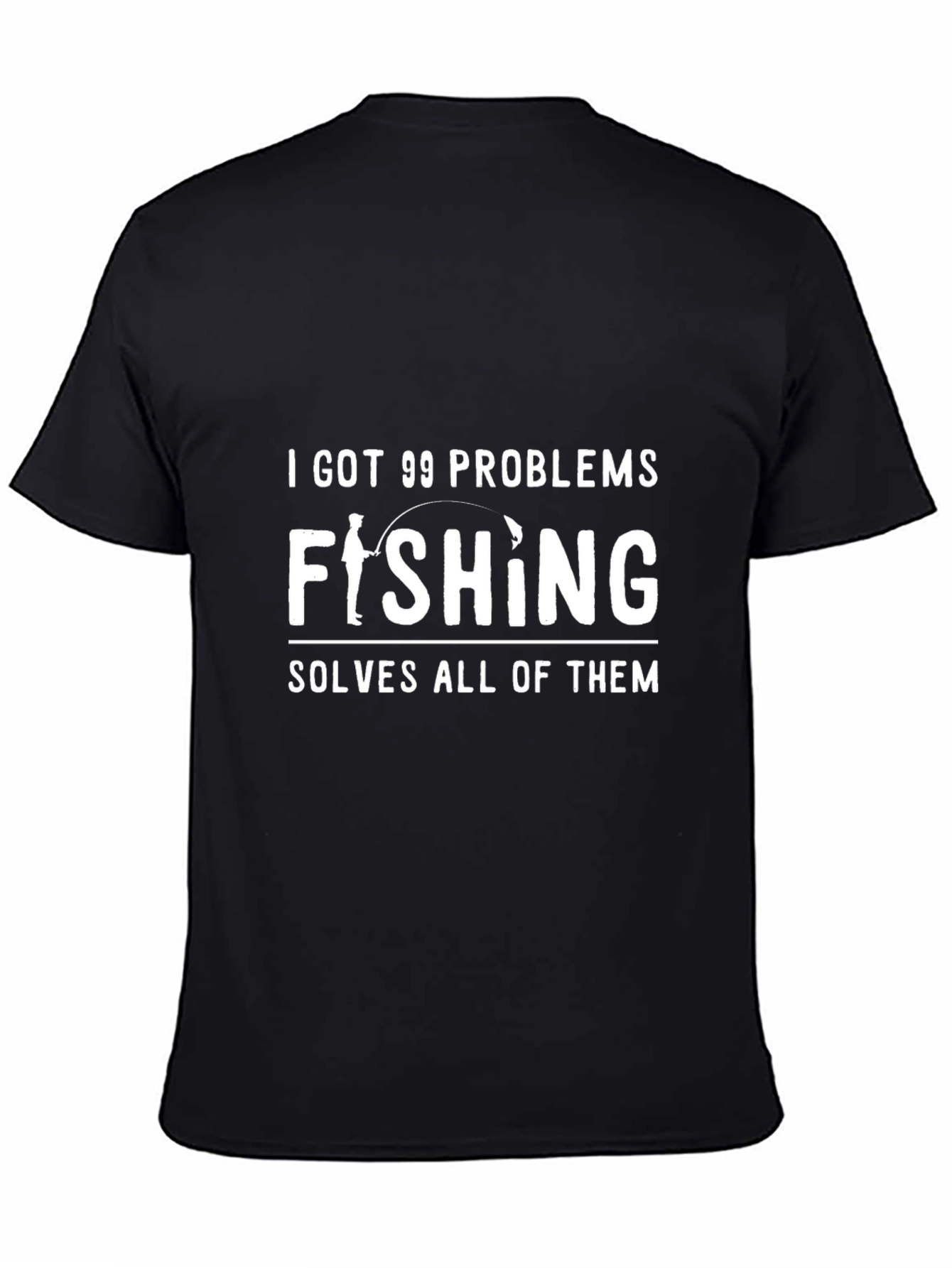 Fishing Solves Problems T-Shirt