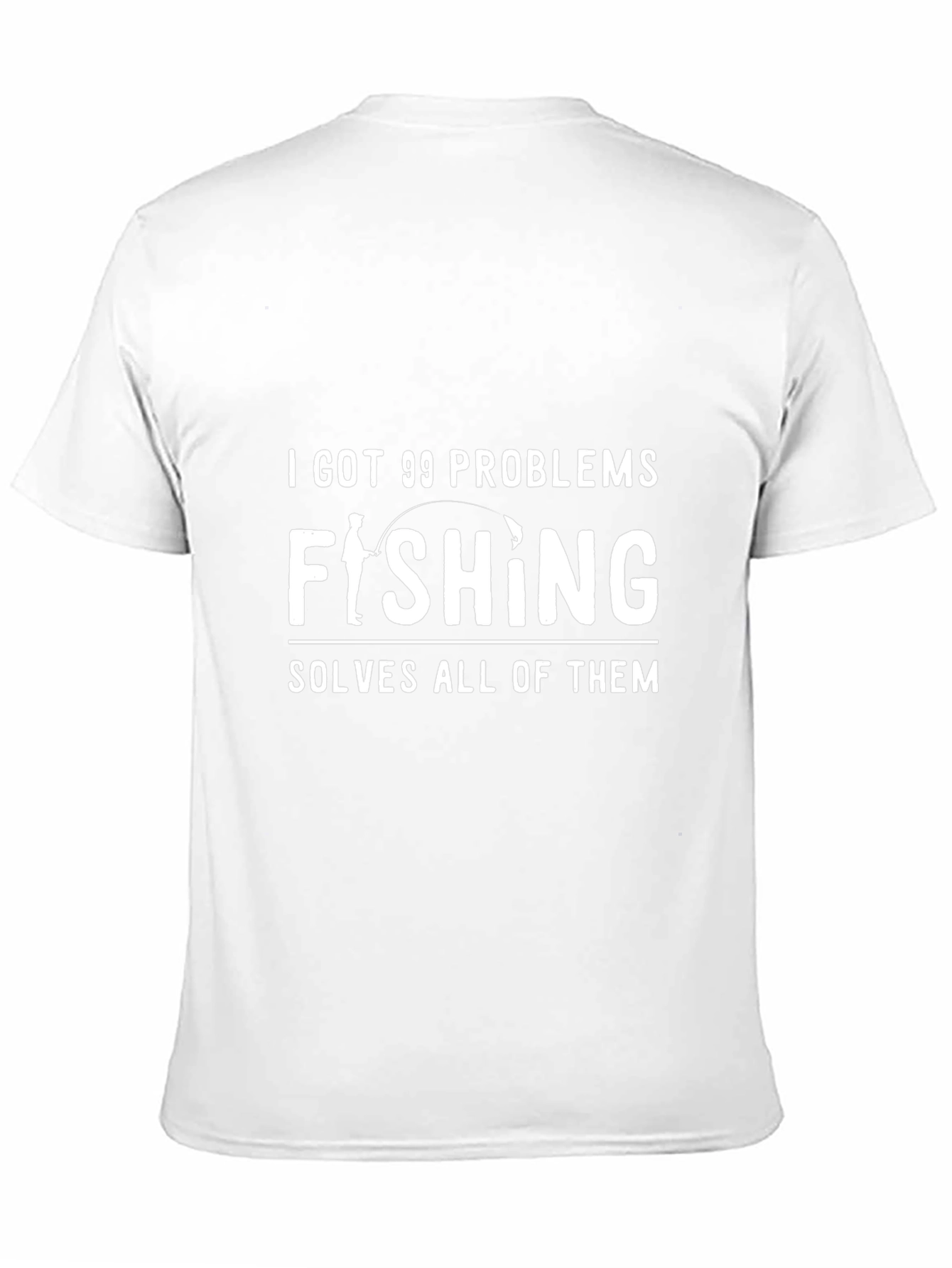 Fishing Solves Problems T-Shirt