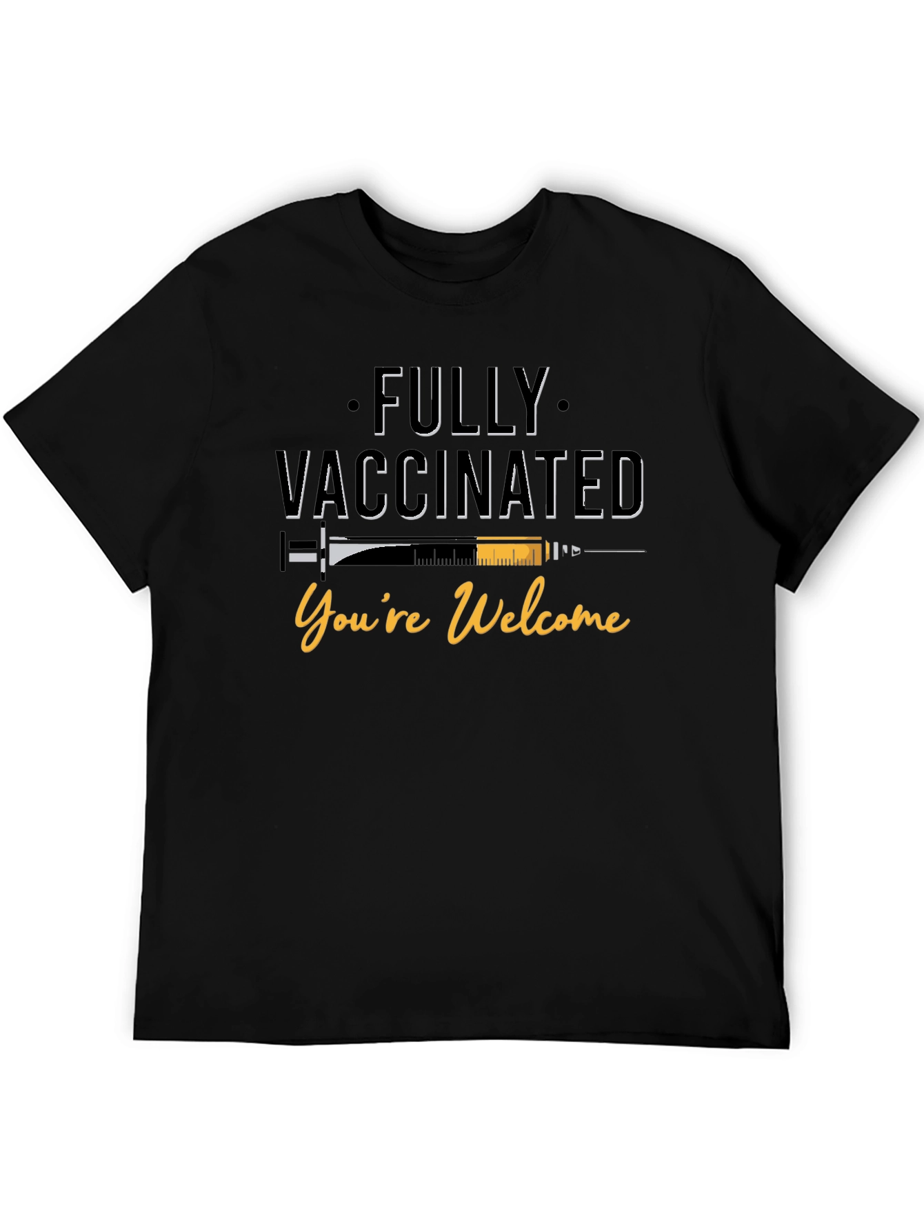 Fully Vaccinated T-Shirt - Youre Welcome