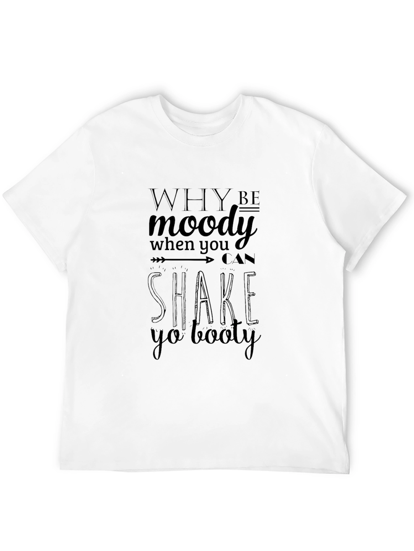 Why Be Moody Graphic Tee