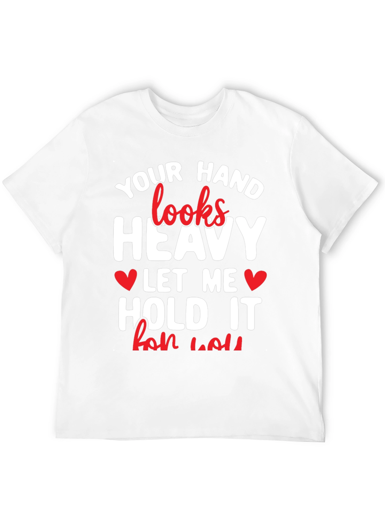 Heavy Hand T-Shirt - Funny Valentines Day Gift