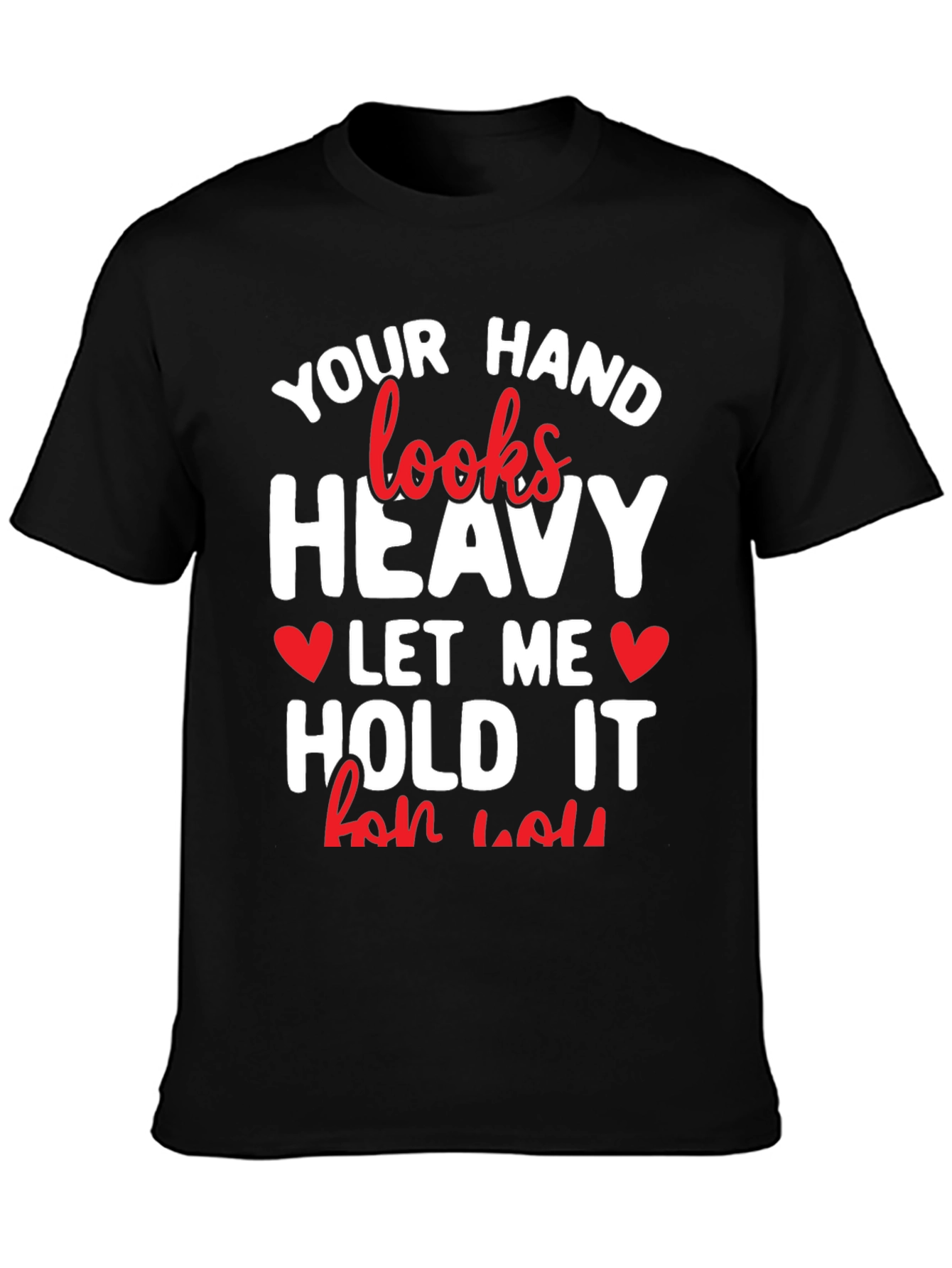 Heavy Hand T-Shirt - Funny Valentines Day Gift