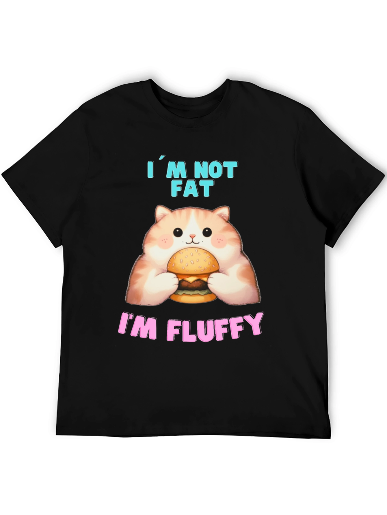 Im Not Fat Im Fluffy T-Shirt