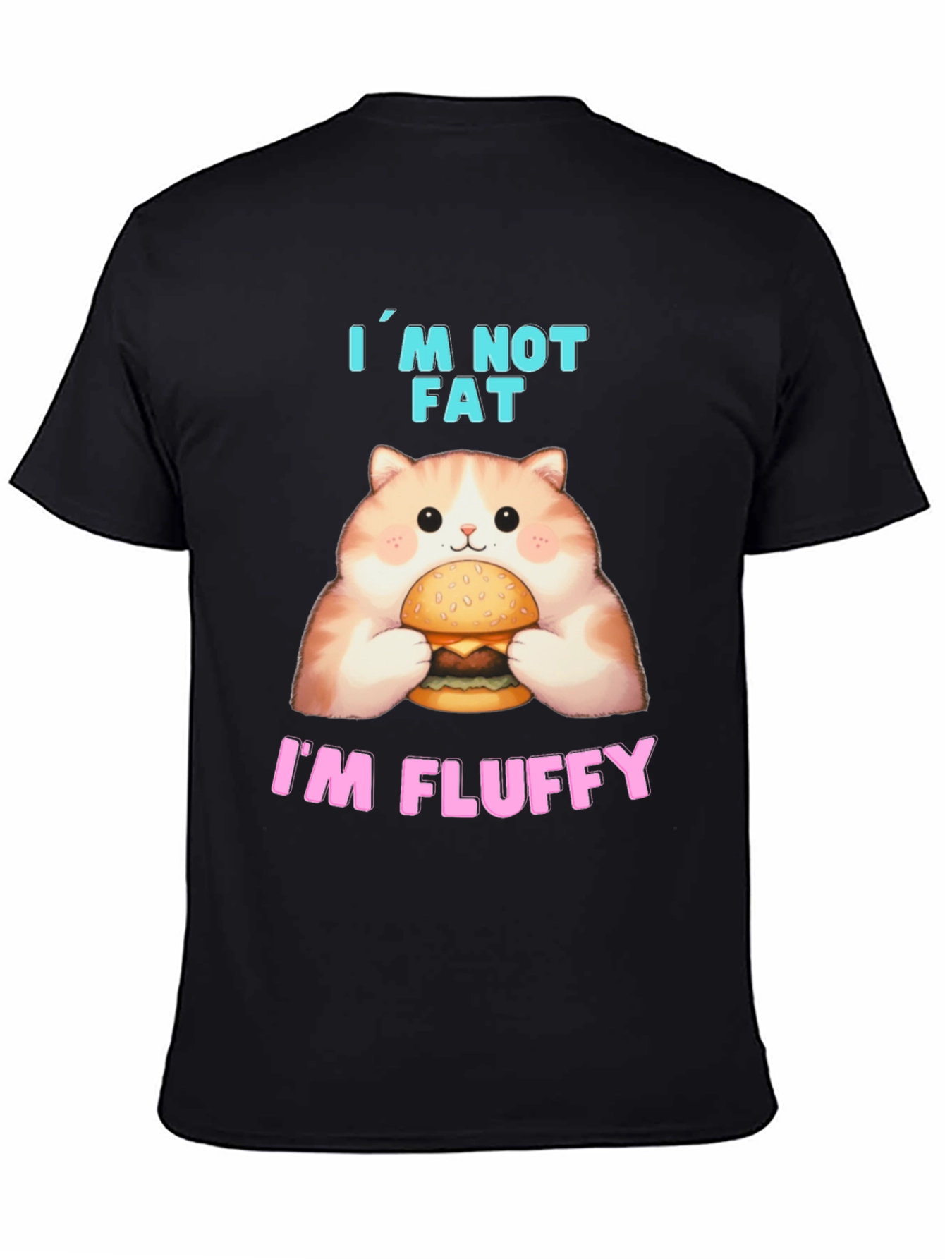 Im Not Fat Im Fluffy T-Shirt