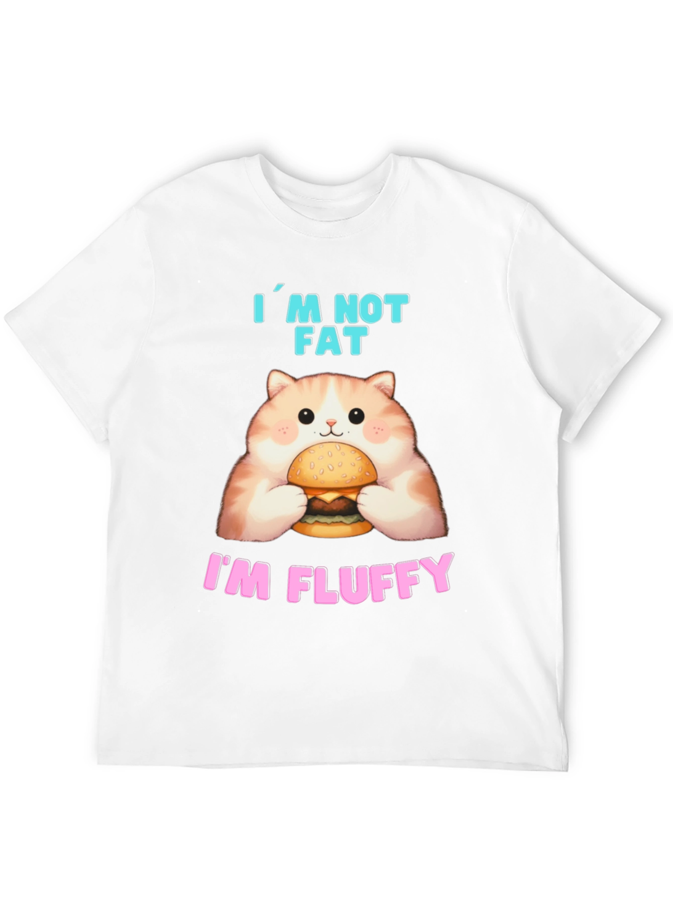 Im Not Fat Im Fluffy T-Shirt