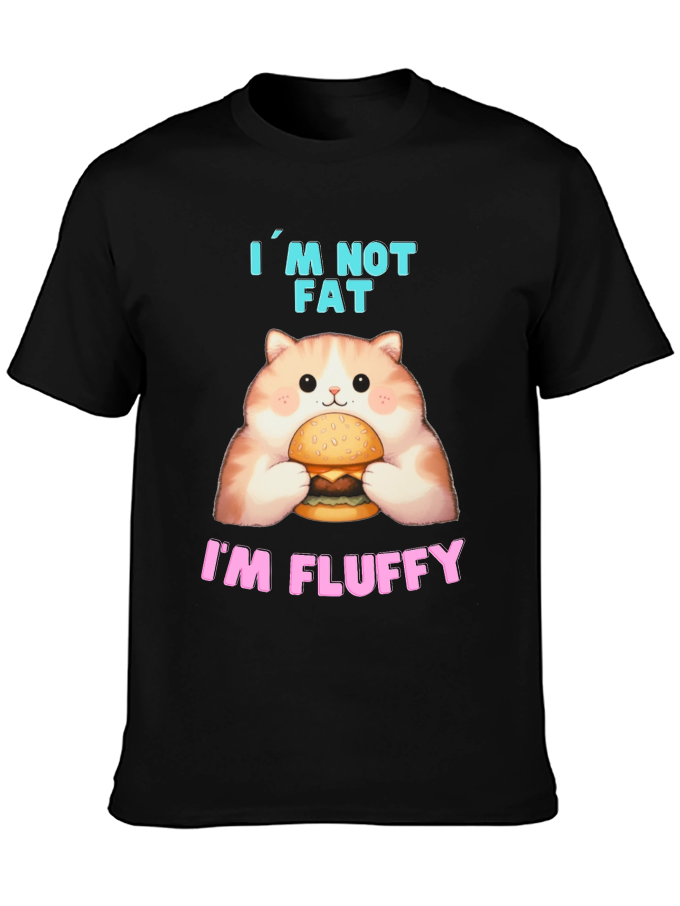 Im Not Fat Im Fluffy T-Shirt