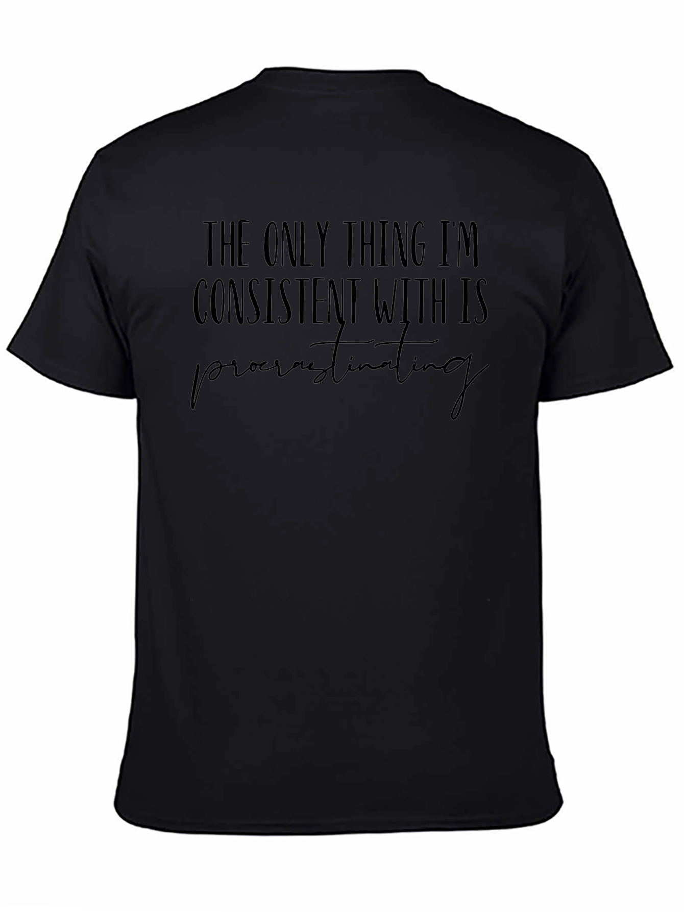 Procrastinating T-Shirt: Funny Casual Black Tee