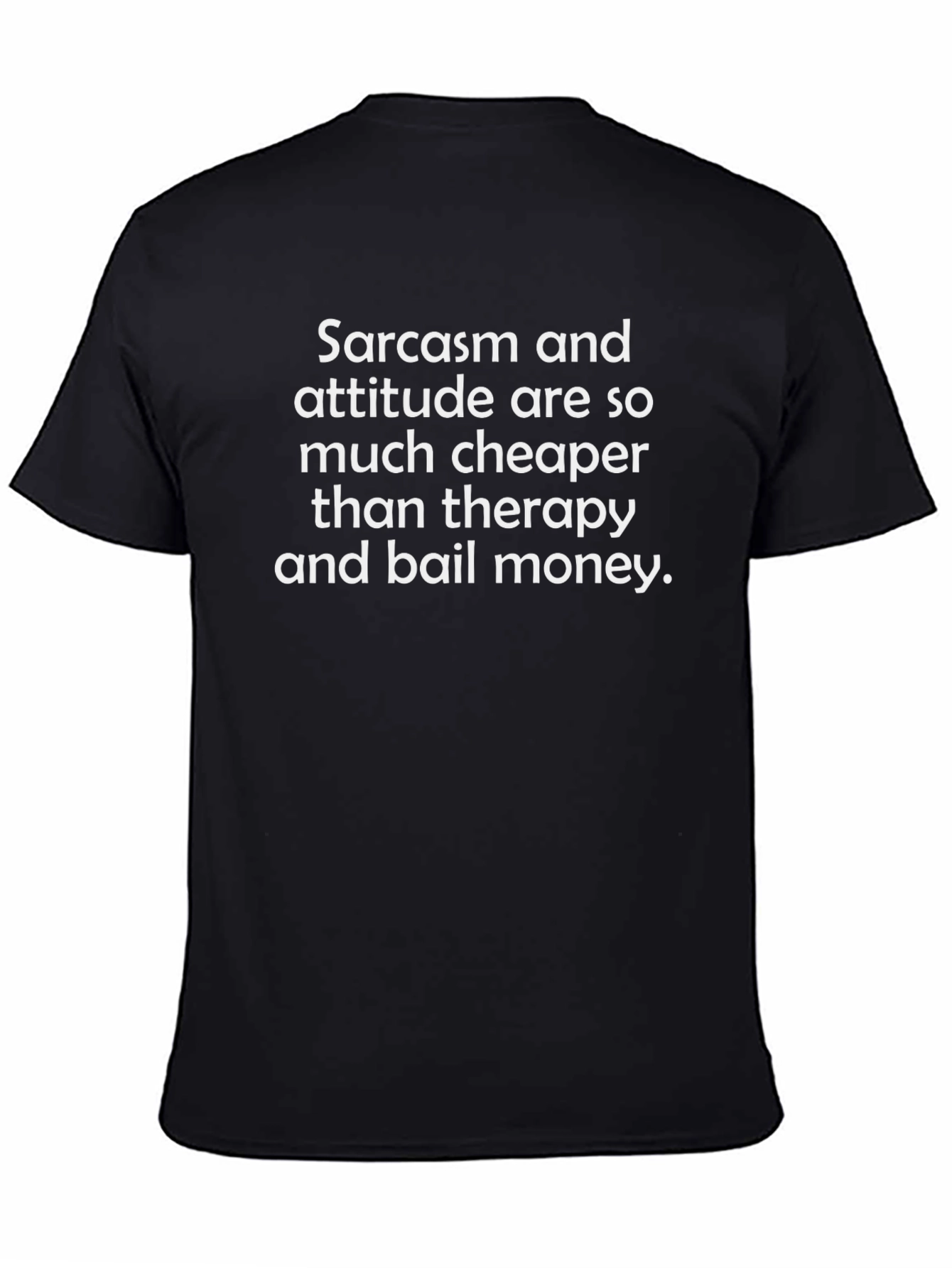 Sarcasm Cheaper Than Therapy T-Shirt