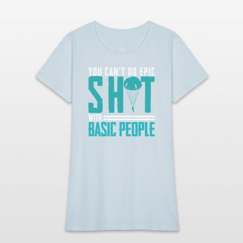 You Can't Do Epic Shit With Basic People Skydiving