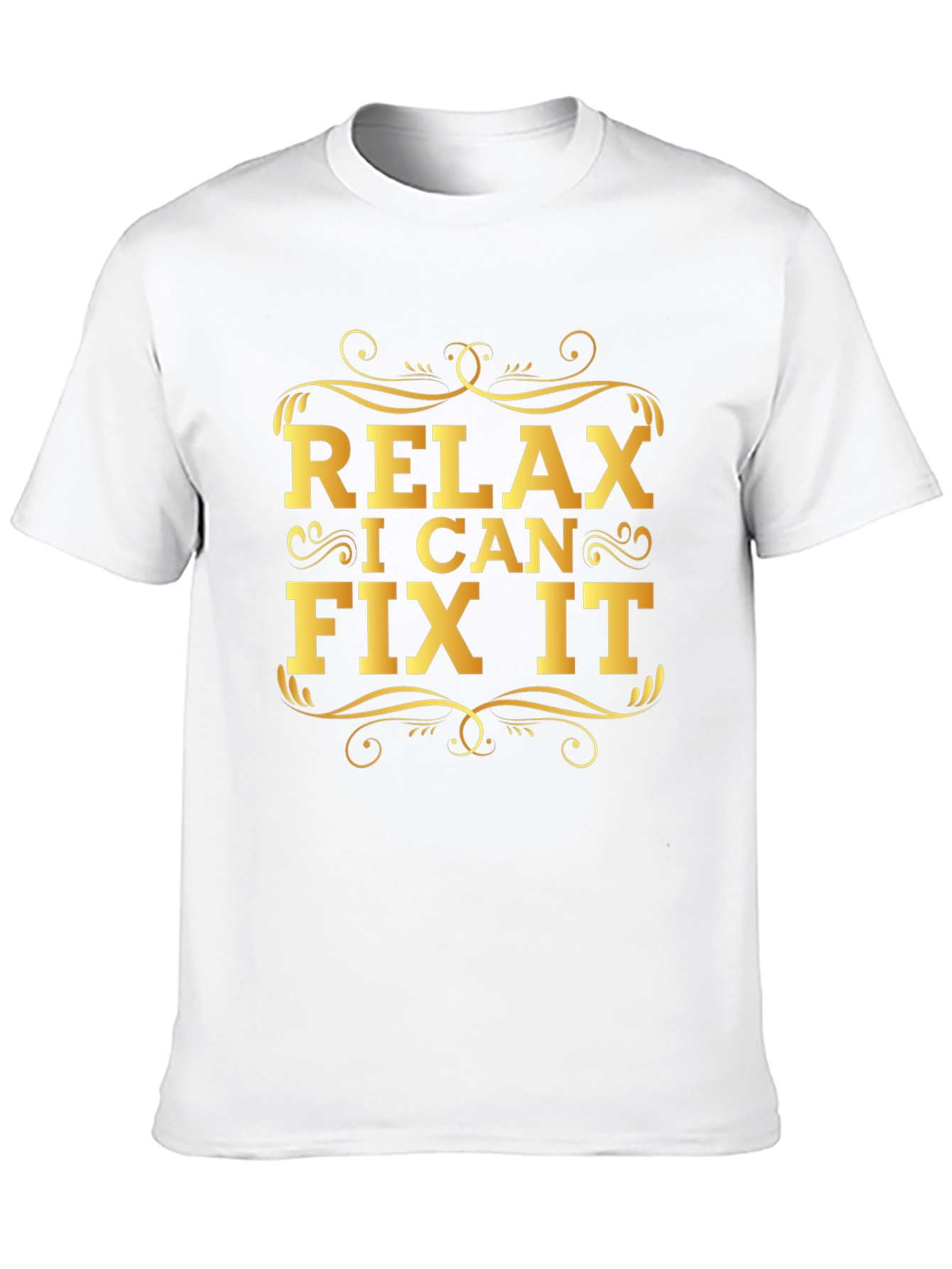 Relax I Can Fix It - Graphic Print T-Shirt