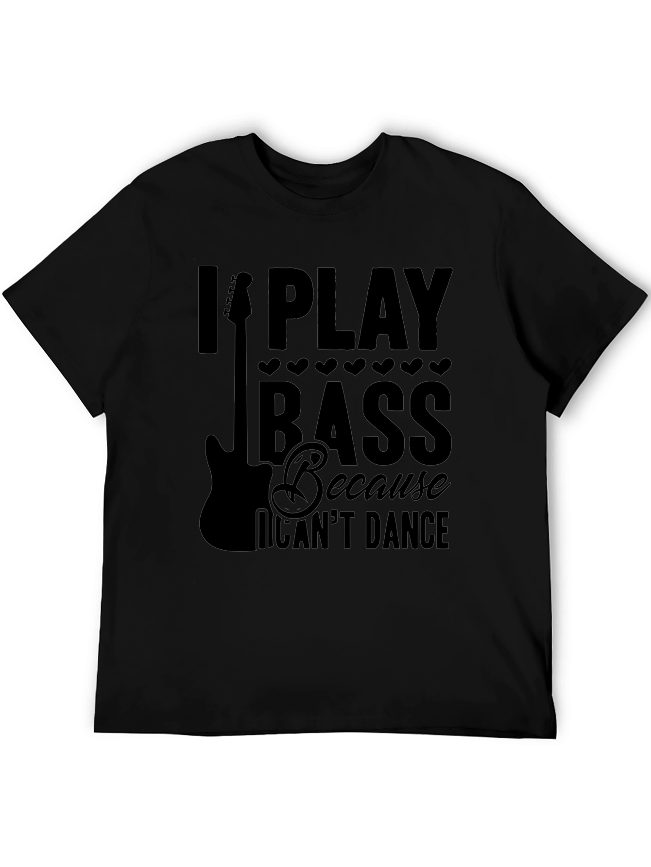 I Play Bass Black T-Shirt - Musician Gift