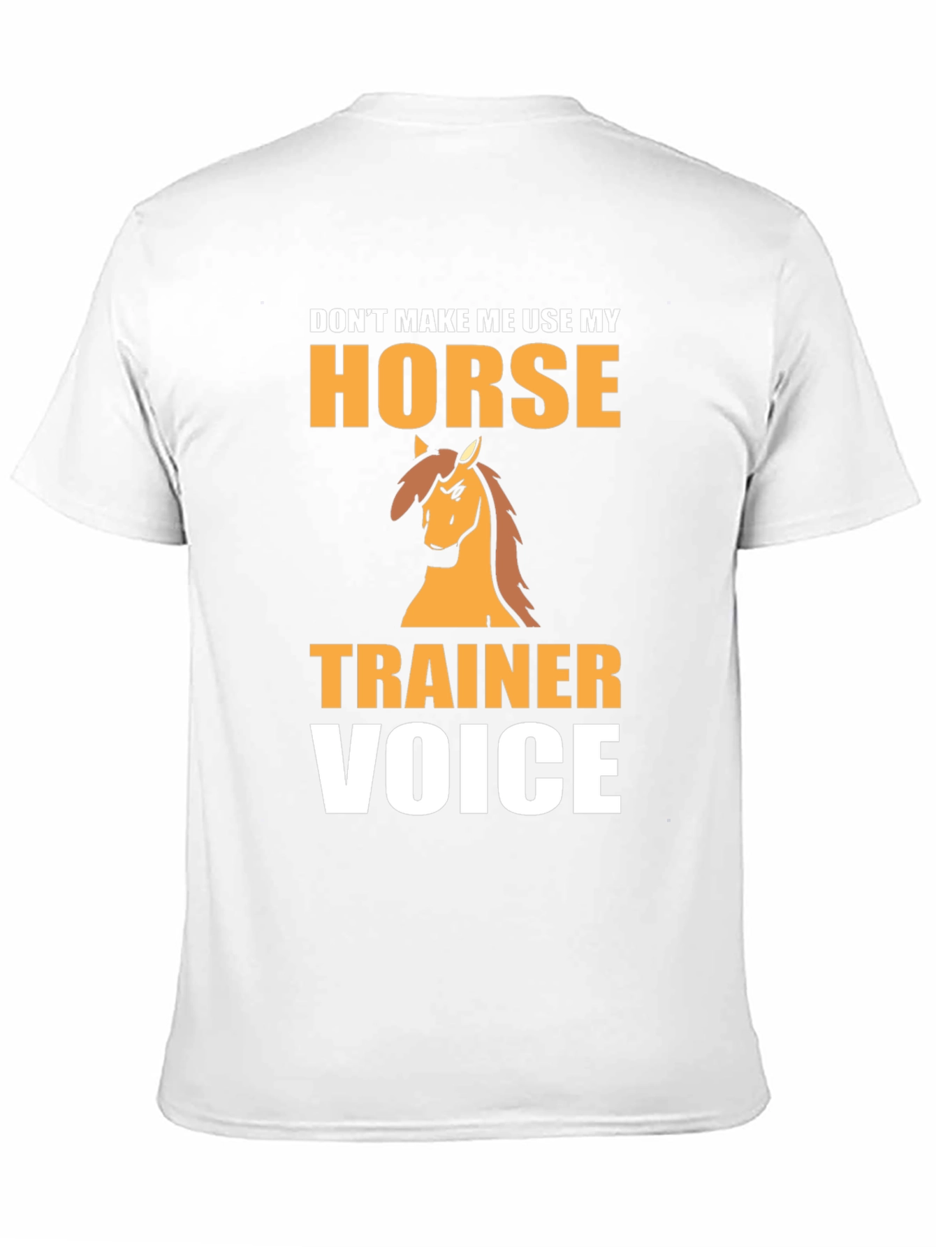 Horse Trainer Voice T-Shirt - Funny Equestrian Tee