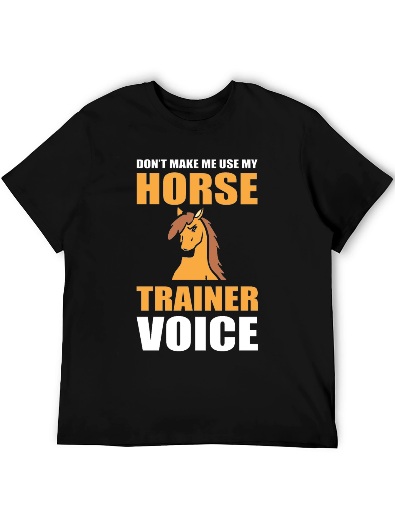 Horse Trainer Voice T-Shirt - Funny Equestrian Tee