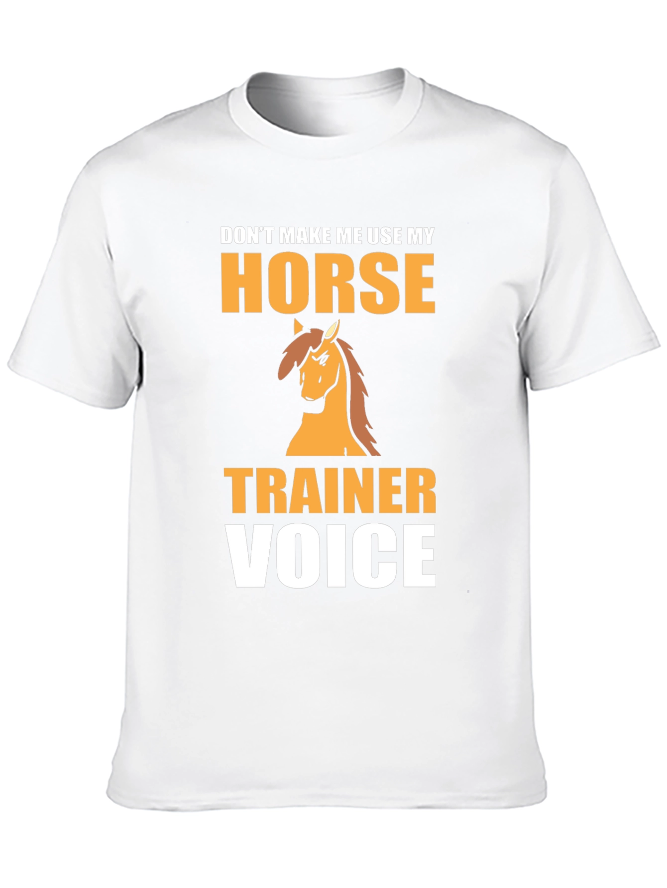 Horse Trainer Voice T-Shirt - Funny Equestrian Tee