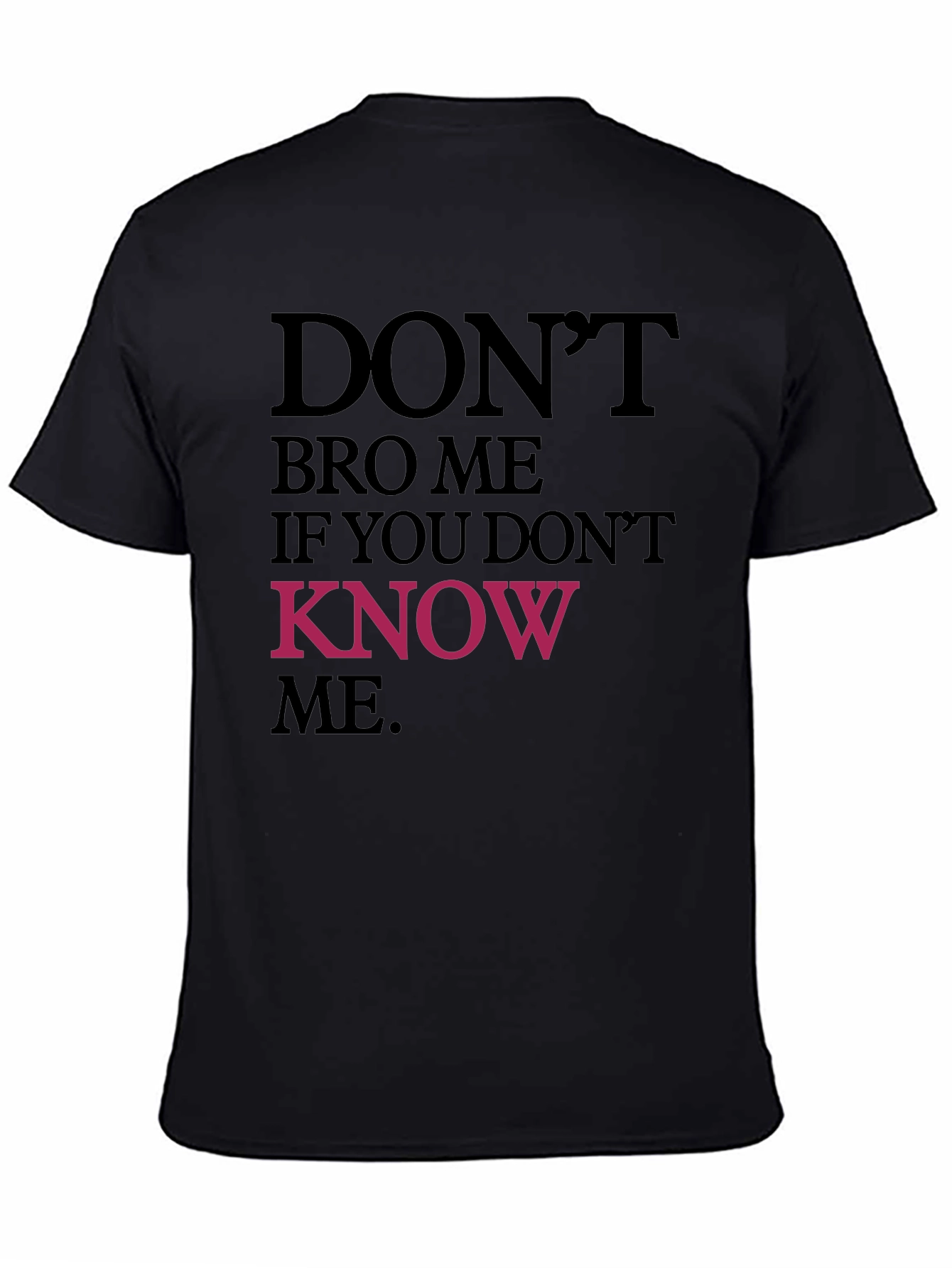 Dont Bro Me Graphic Tee - Black Crewneck T-Shirt