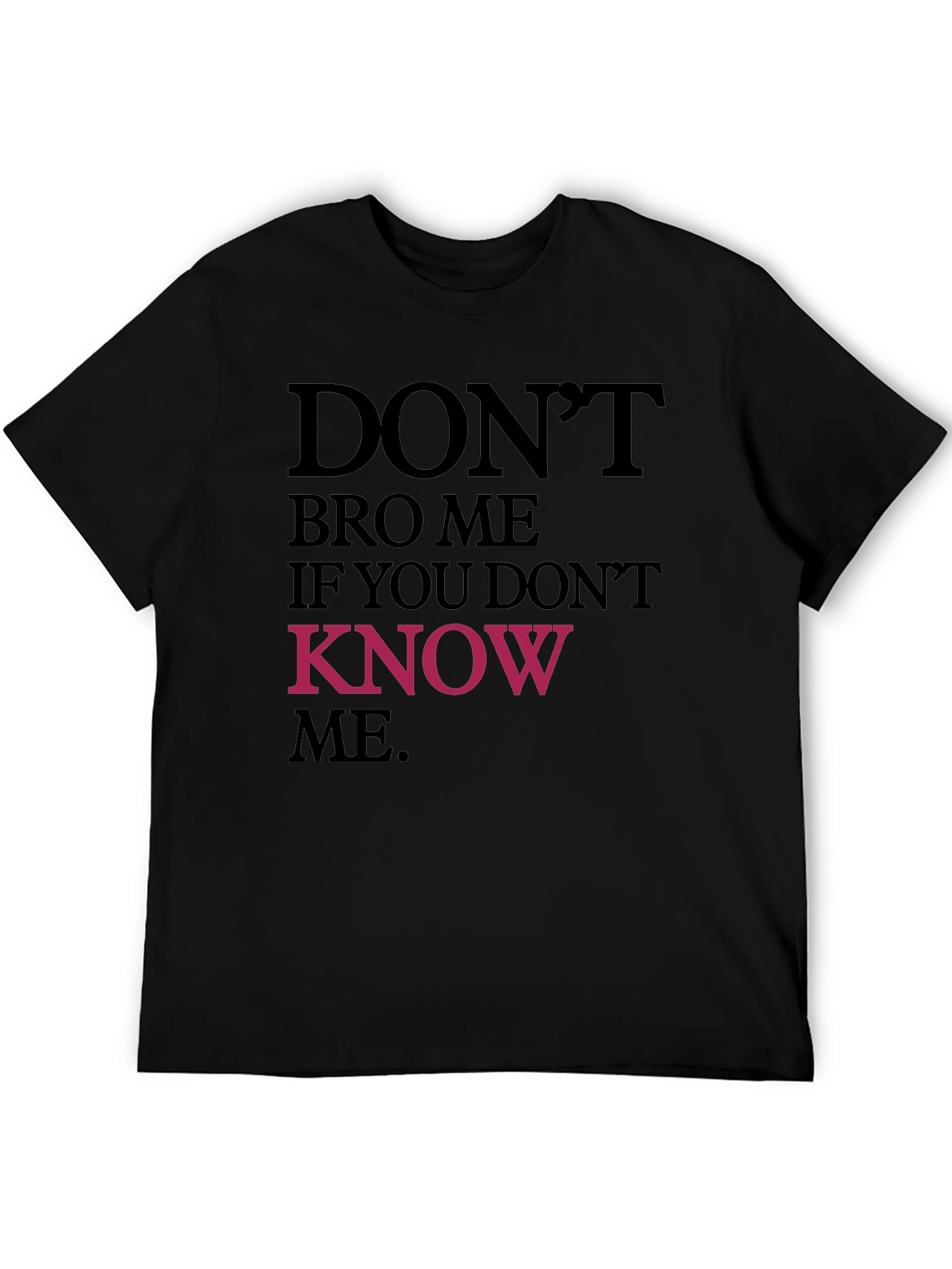 Dont Bro Me Graphic Tee - Black Crewneck T-Shirt