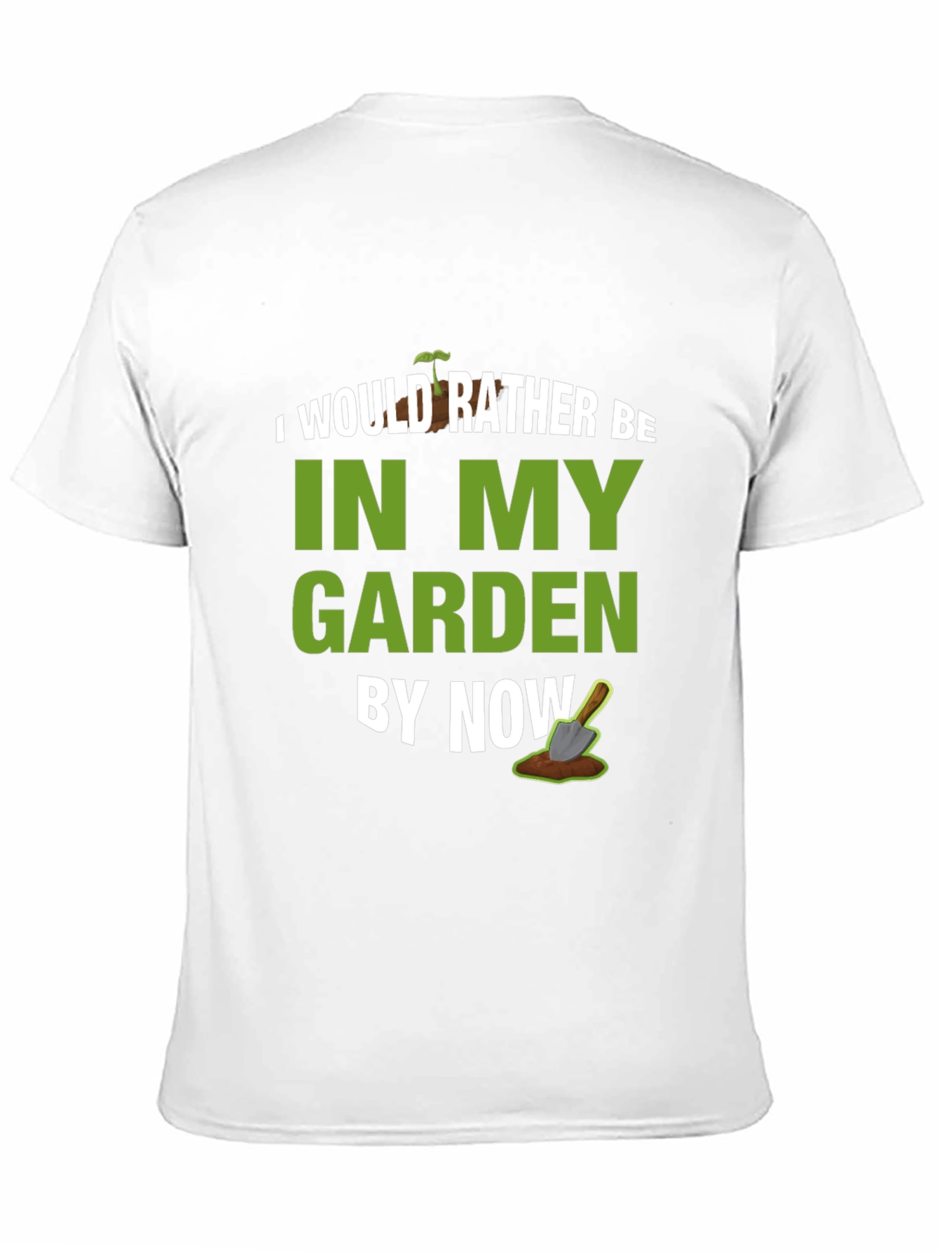I Would Rather Be In My Garden T-Shirt