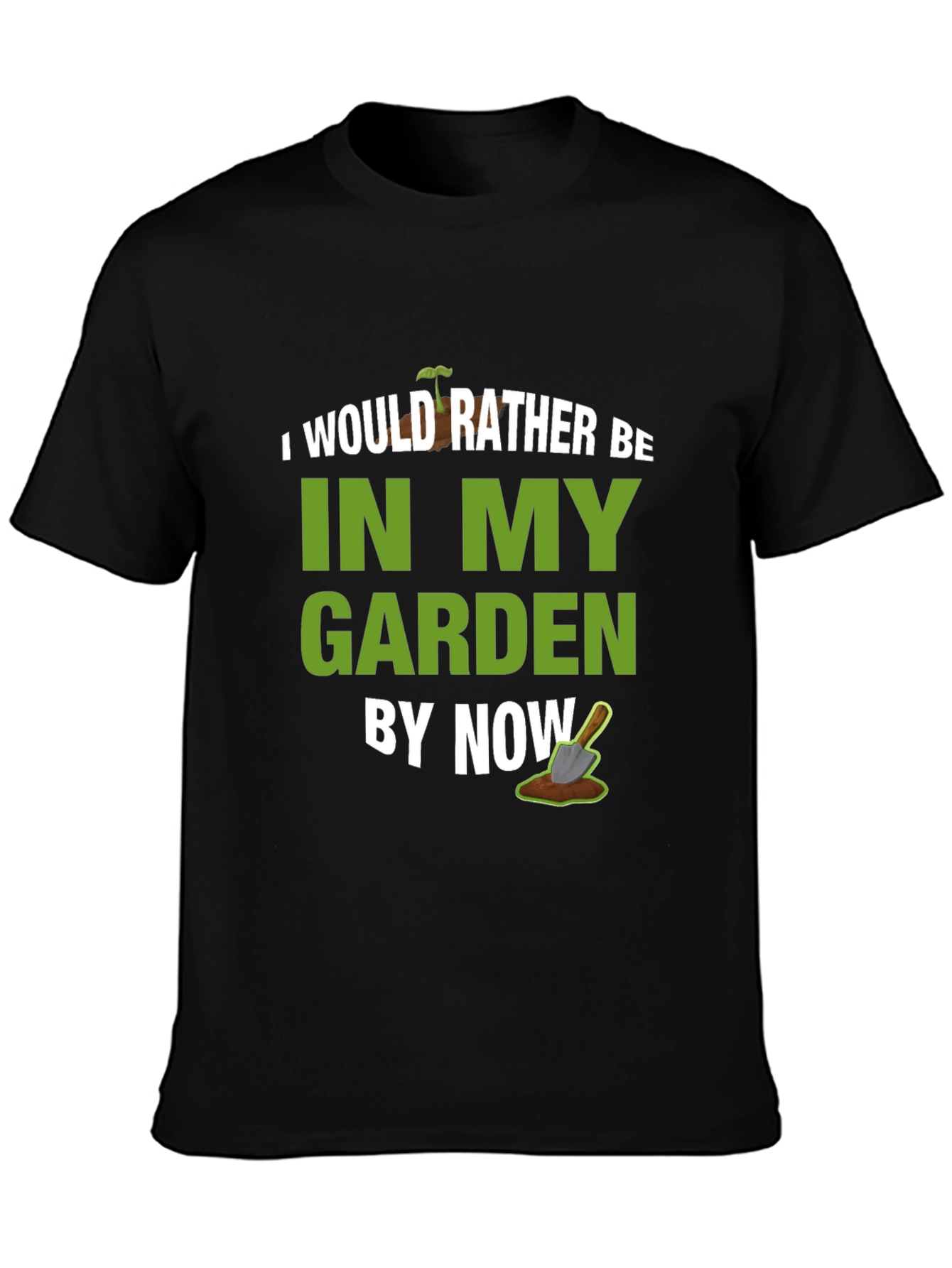 I Would Rather Be In My Garden T-Shirt