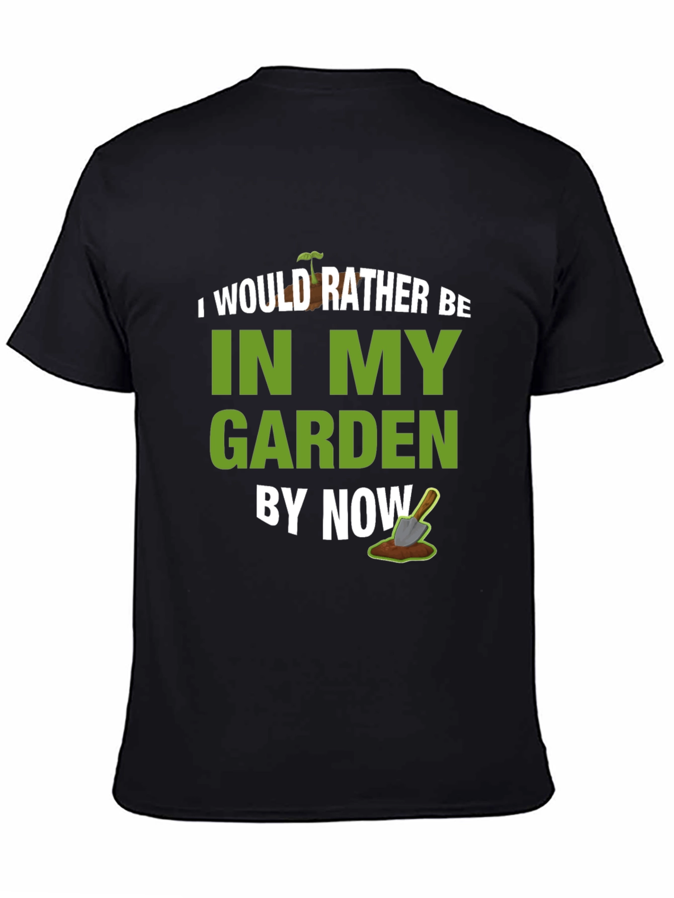 I Would Rather Be In My Garden T-Shirt