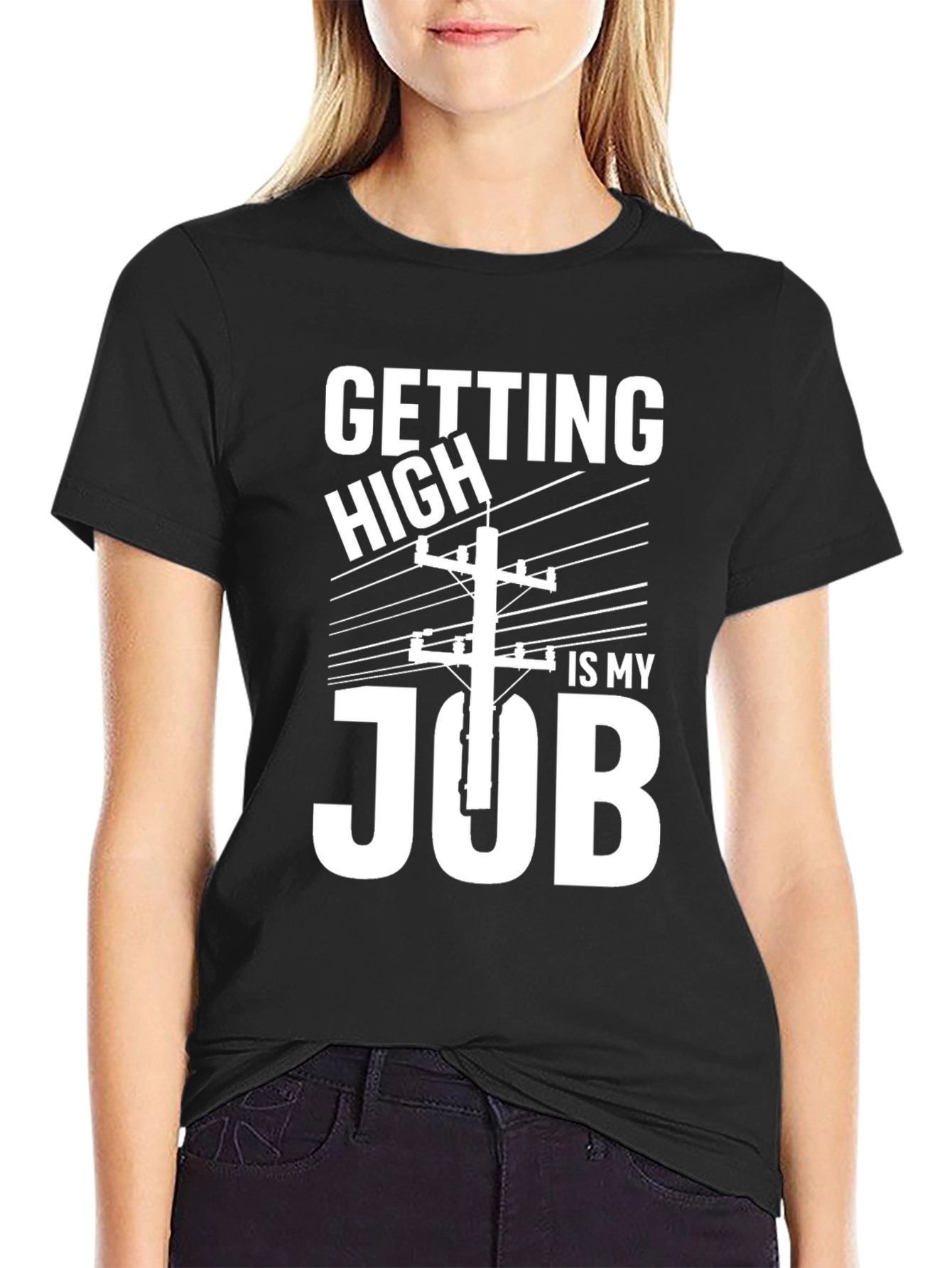 Getting High Is My Job Funny Lineman T-Shirt