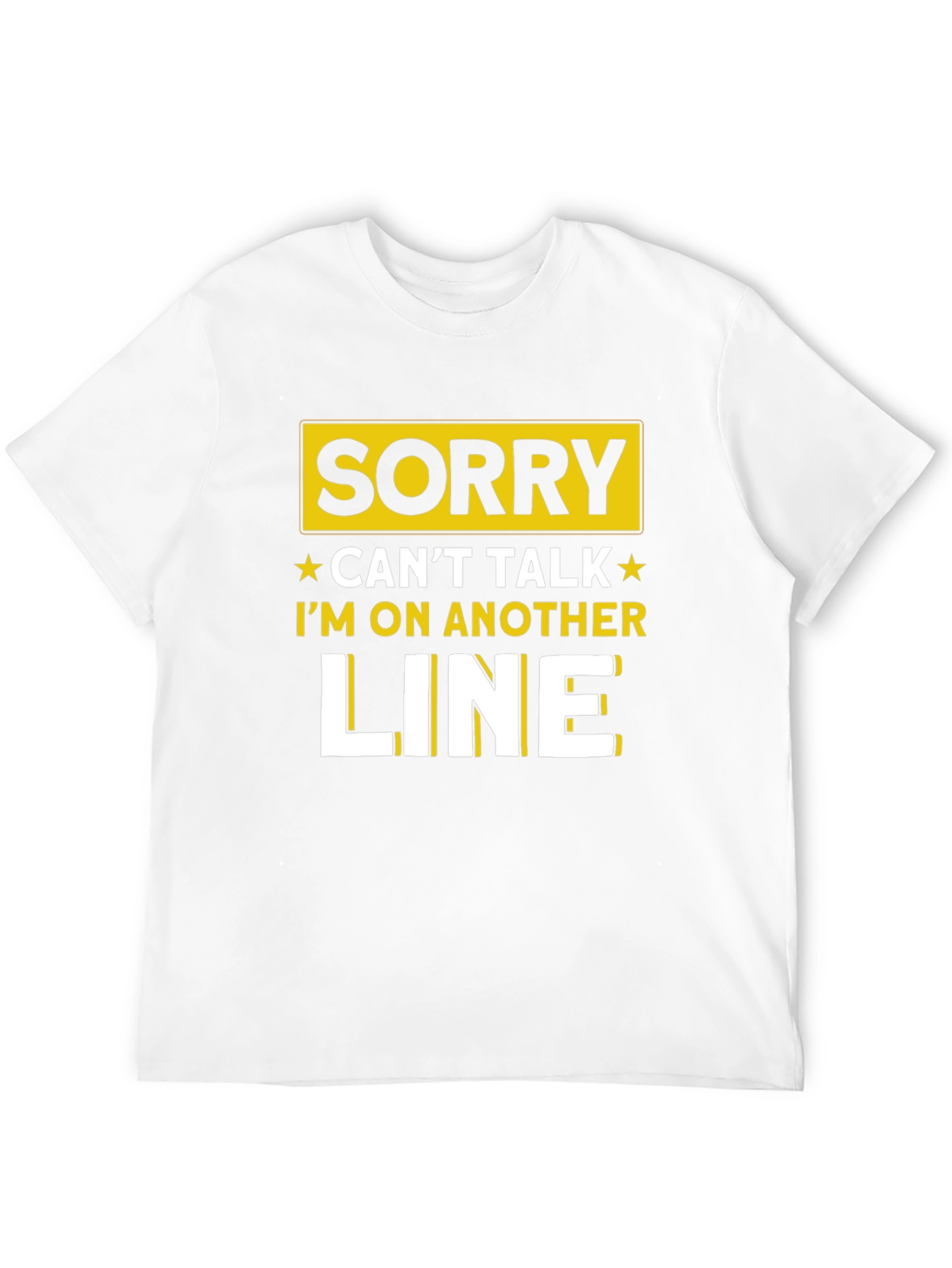 Sorry Cant Talk Humor T-Shirt