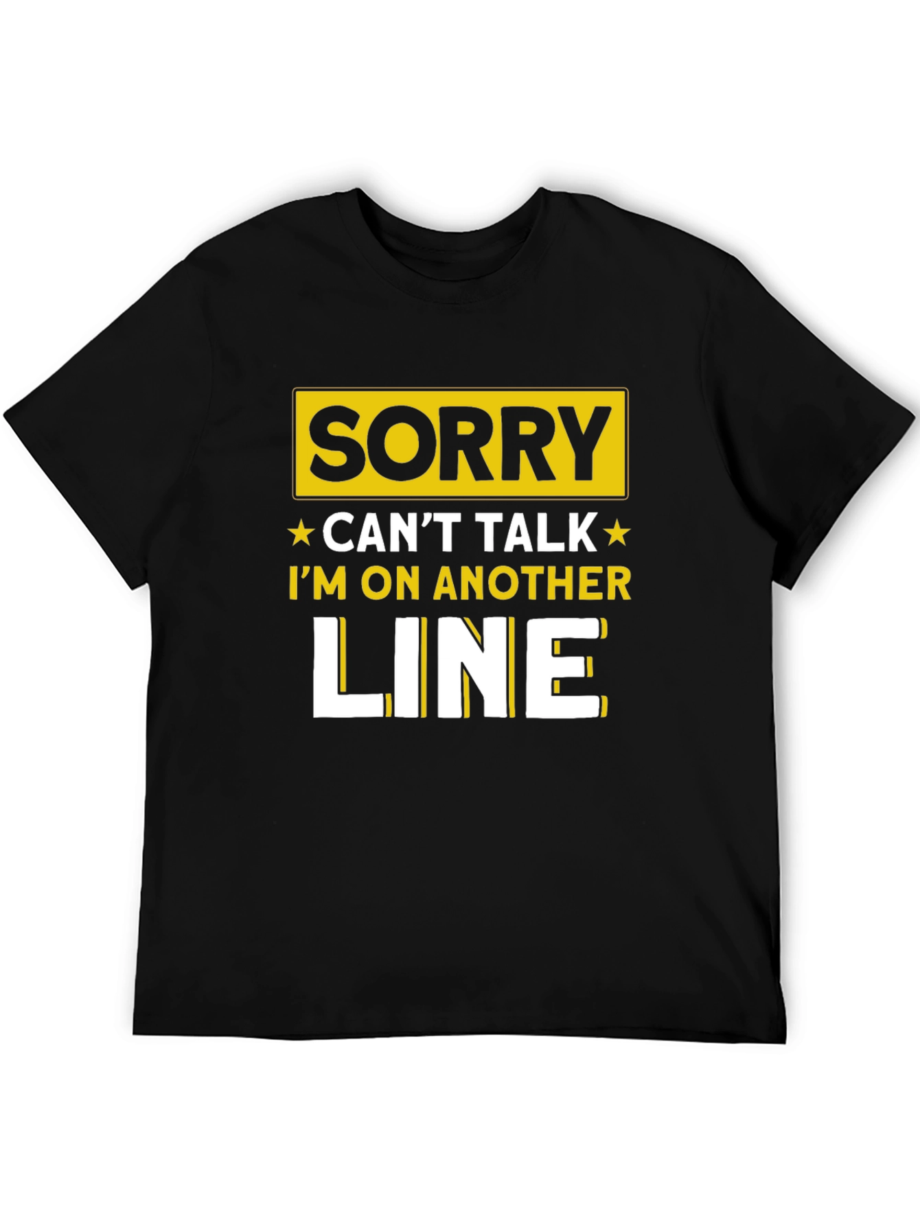 Sorry Cant Talk Humor T-Shirt