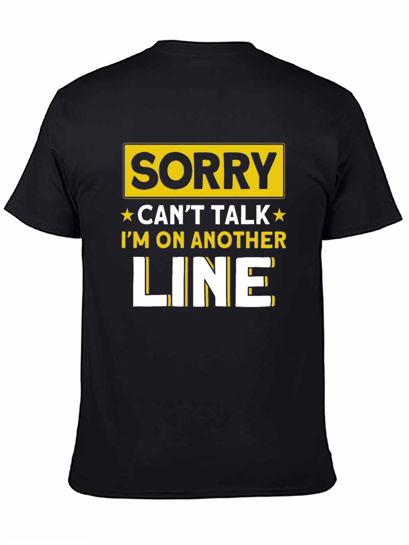 Sorry Cant Talk Humor T-Shirt