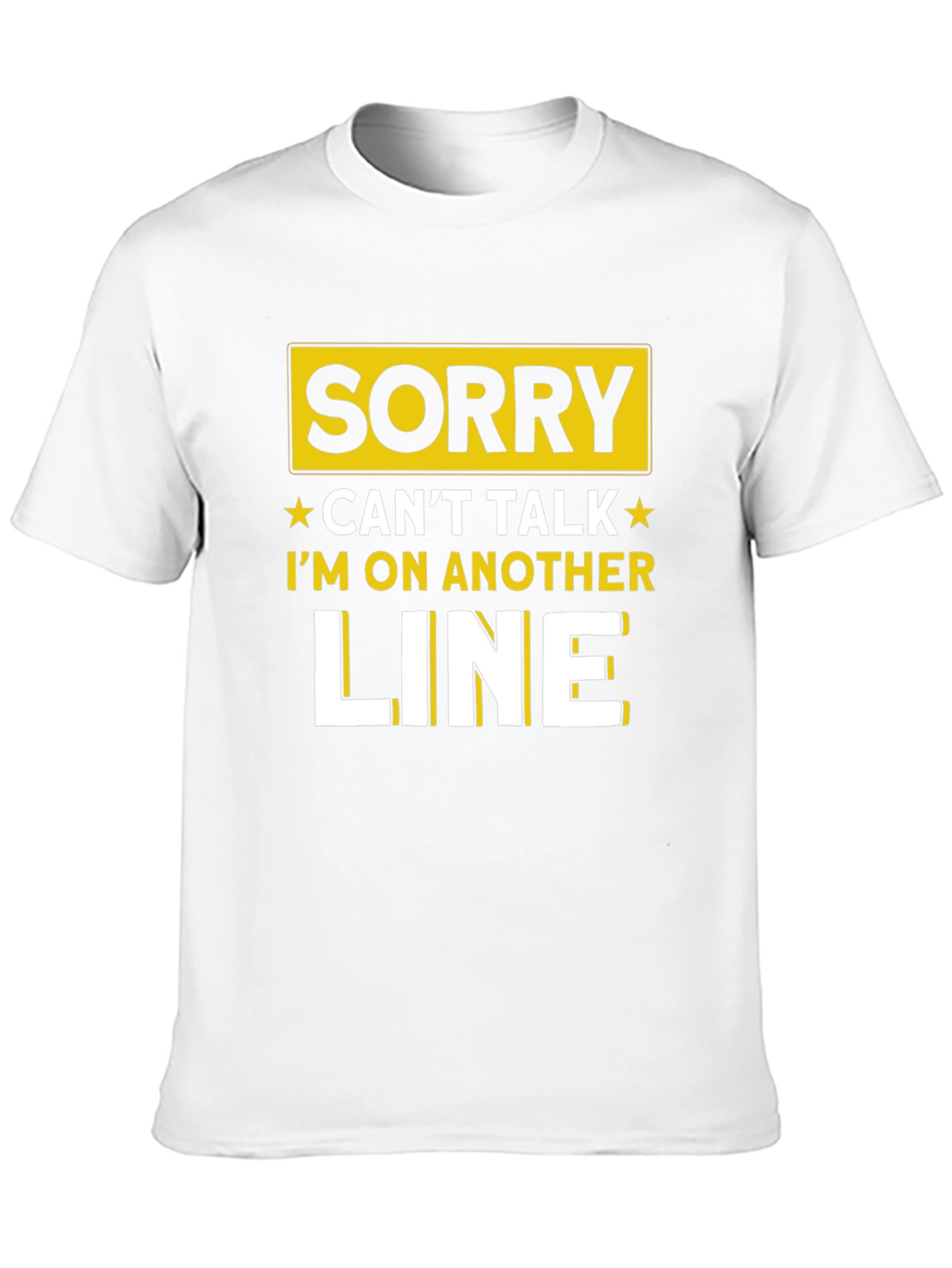 Sorry Cant Talk Humor T-Shirt