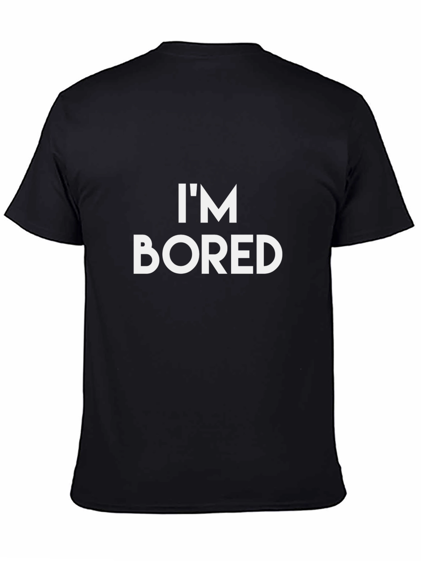 Im Bored T-Shirt - Casual Graphic Tee