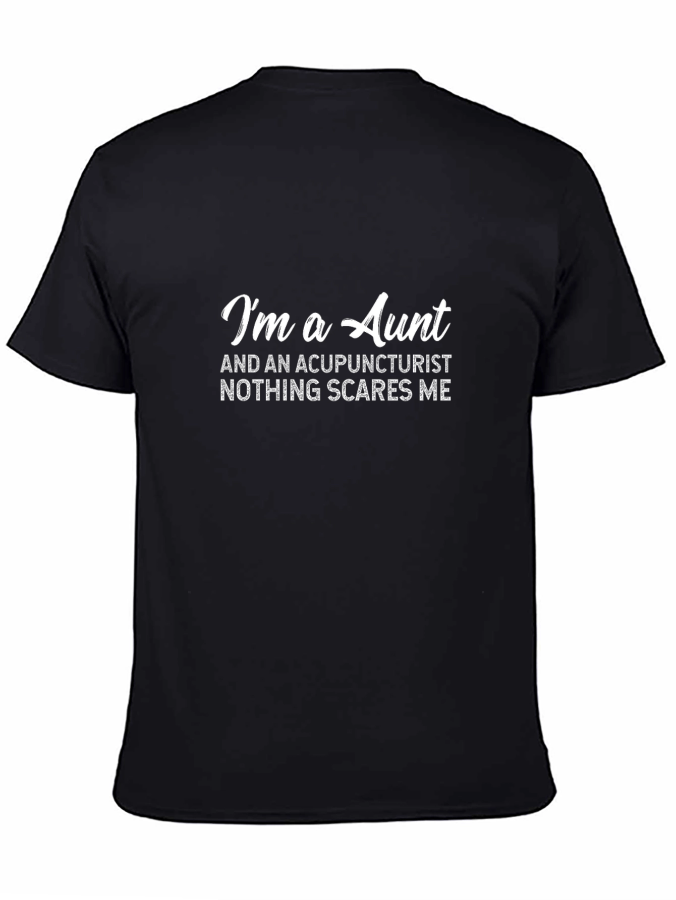 Im an Aunt and Acupuncturist T-Shirt