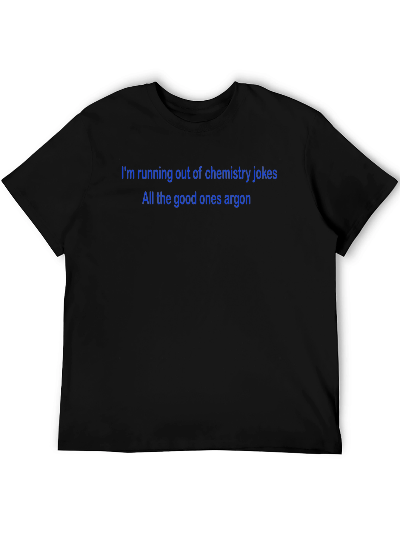 Chemistry Jokes T-Shirt - All the Good Ones Argon