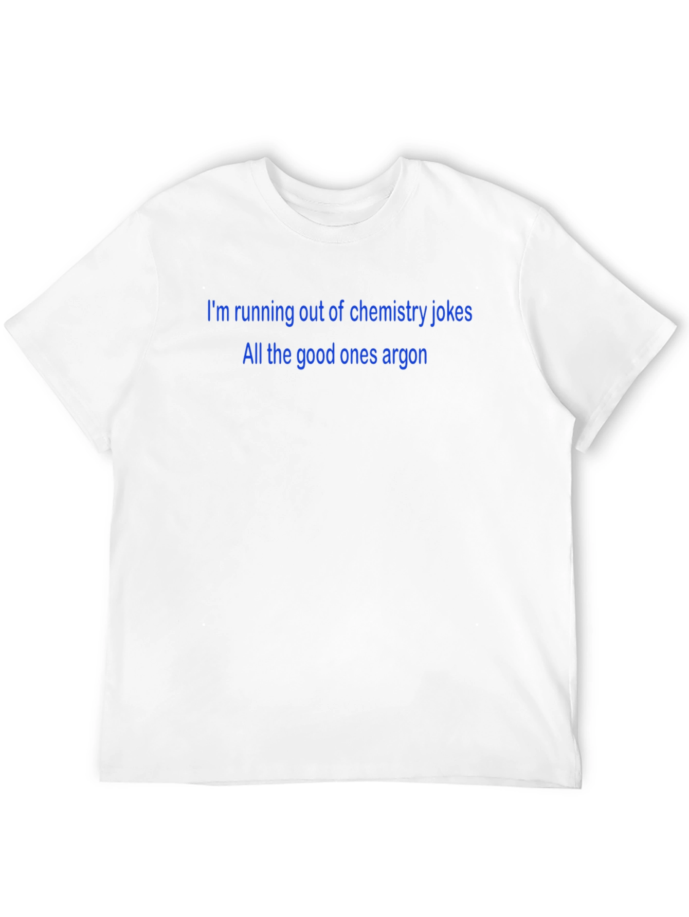 Chemistry Jokes T-Shirt - All the Good Ones Argon
