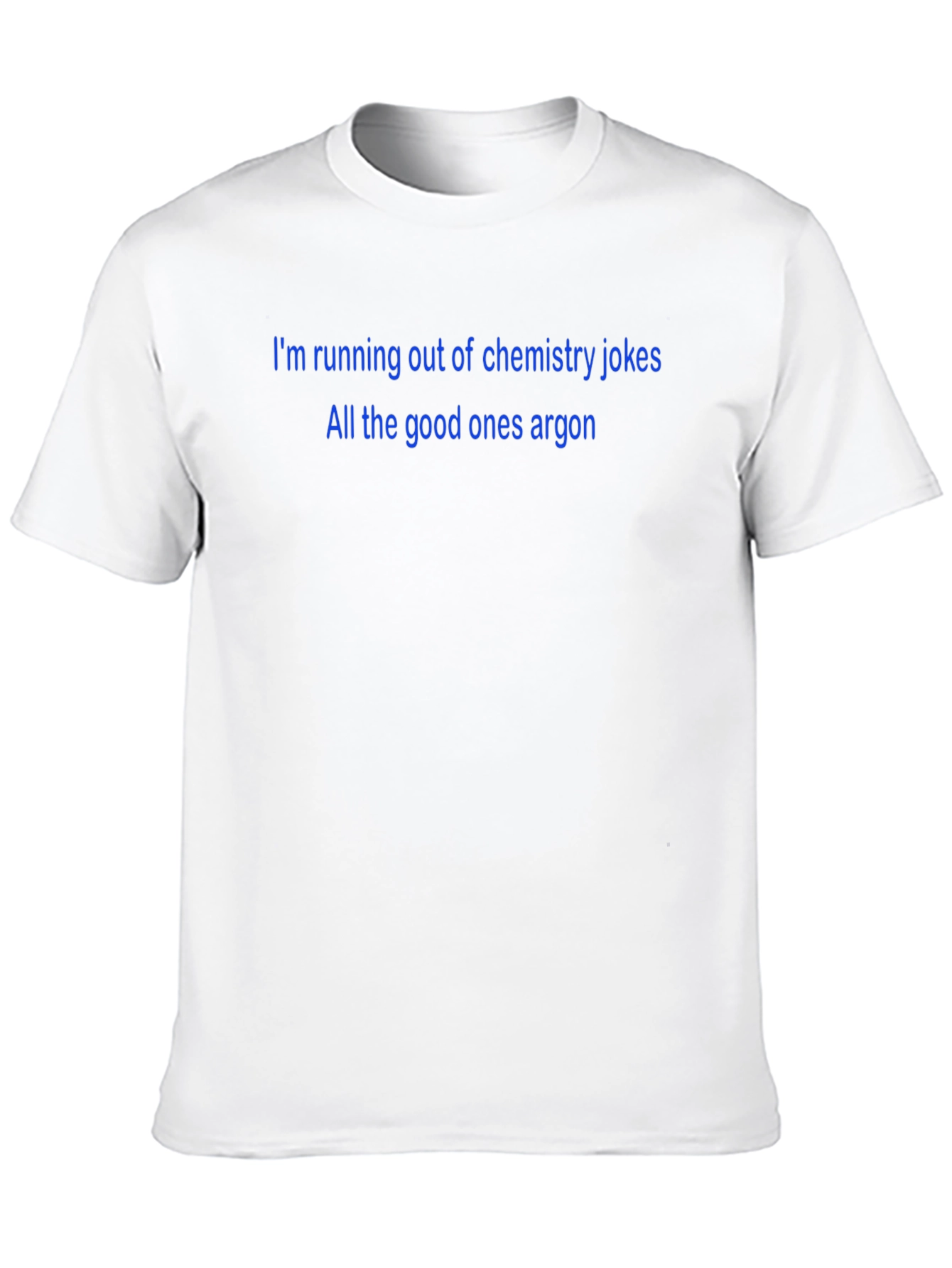 Chemistry Jokes T-Shirt - All the Good Ones Argon