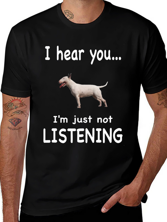 I Hear You Bull Terrier T-Shirt