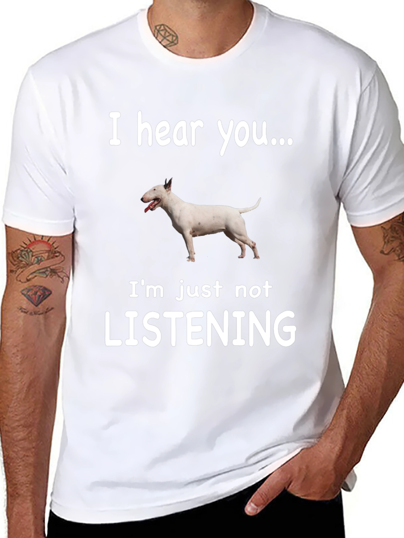 I Hear You Bull Terrier T-Shirt