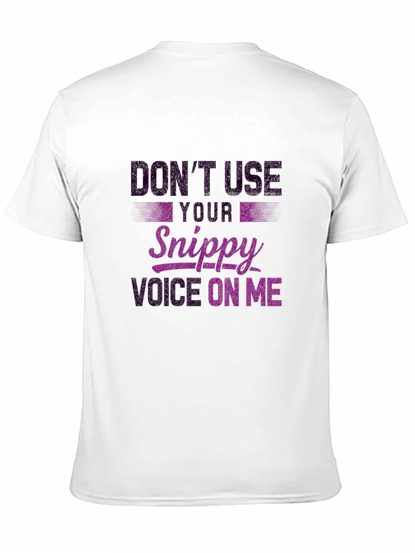 Dont Use Snippy Voice Black Graphic Tee