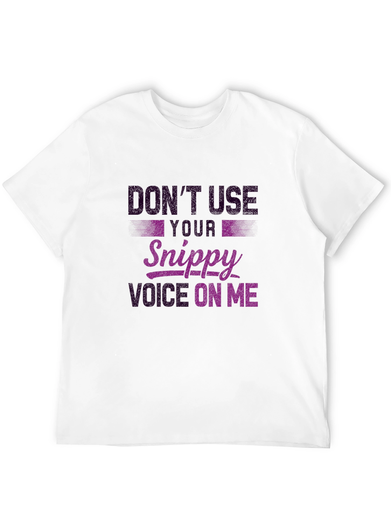 Dont Use Snippy Voice Black Graphic Tee