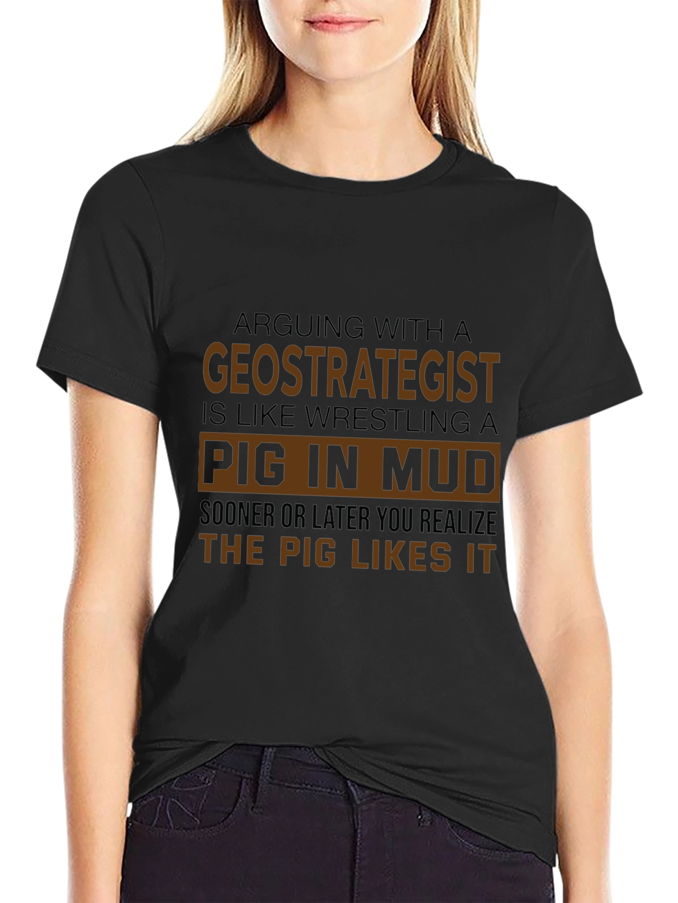 Geostrategist Pig in Mud T-Shirt Funny Debate Tee