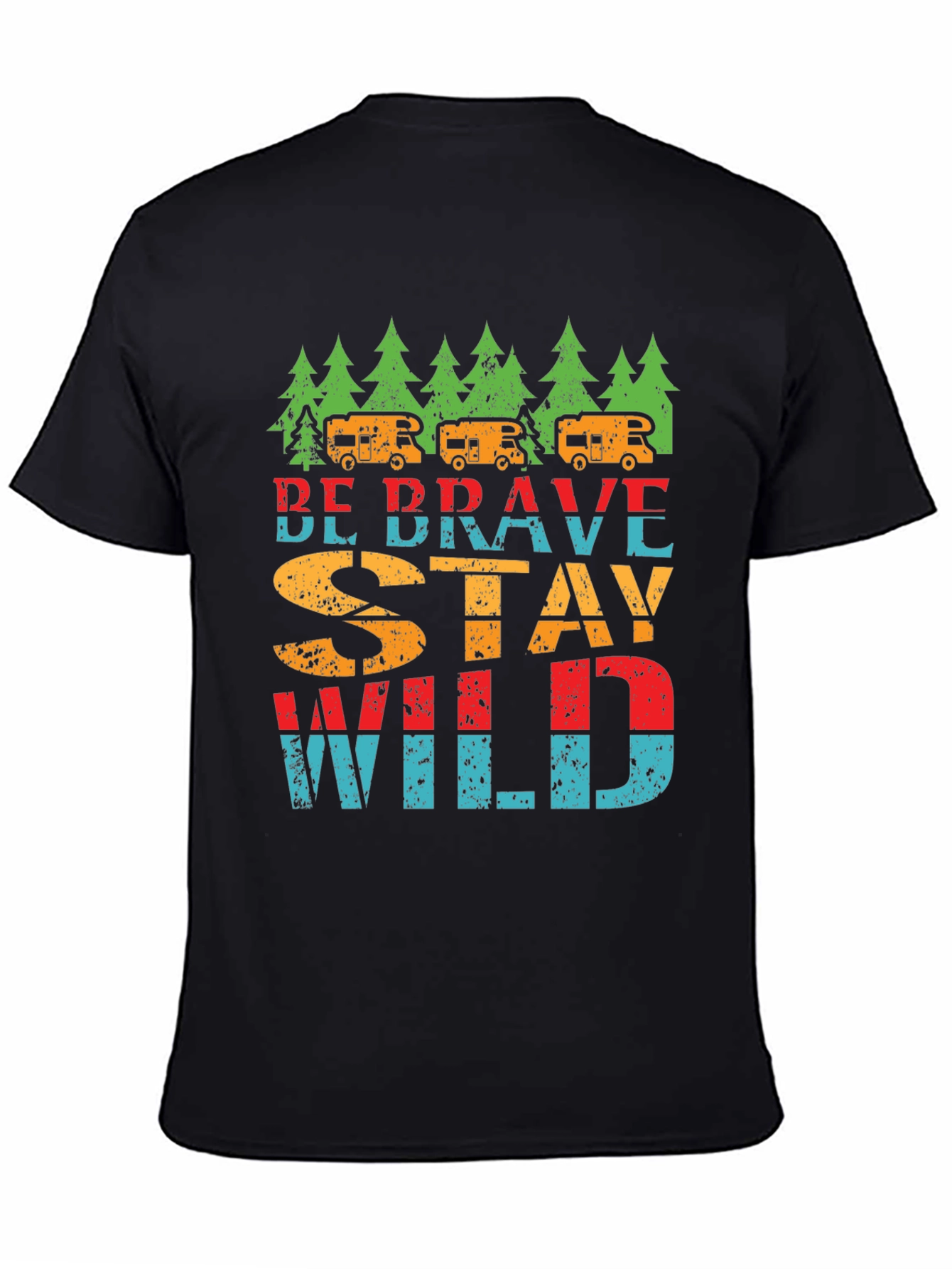 Be Brave Stay Wild T-Shirt - Camping Adventure Tee