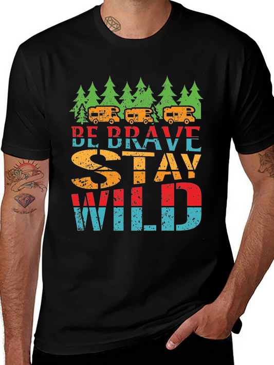 Be Brave Stay Wild T-Shirt - Camping Adventure Tee