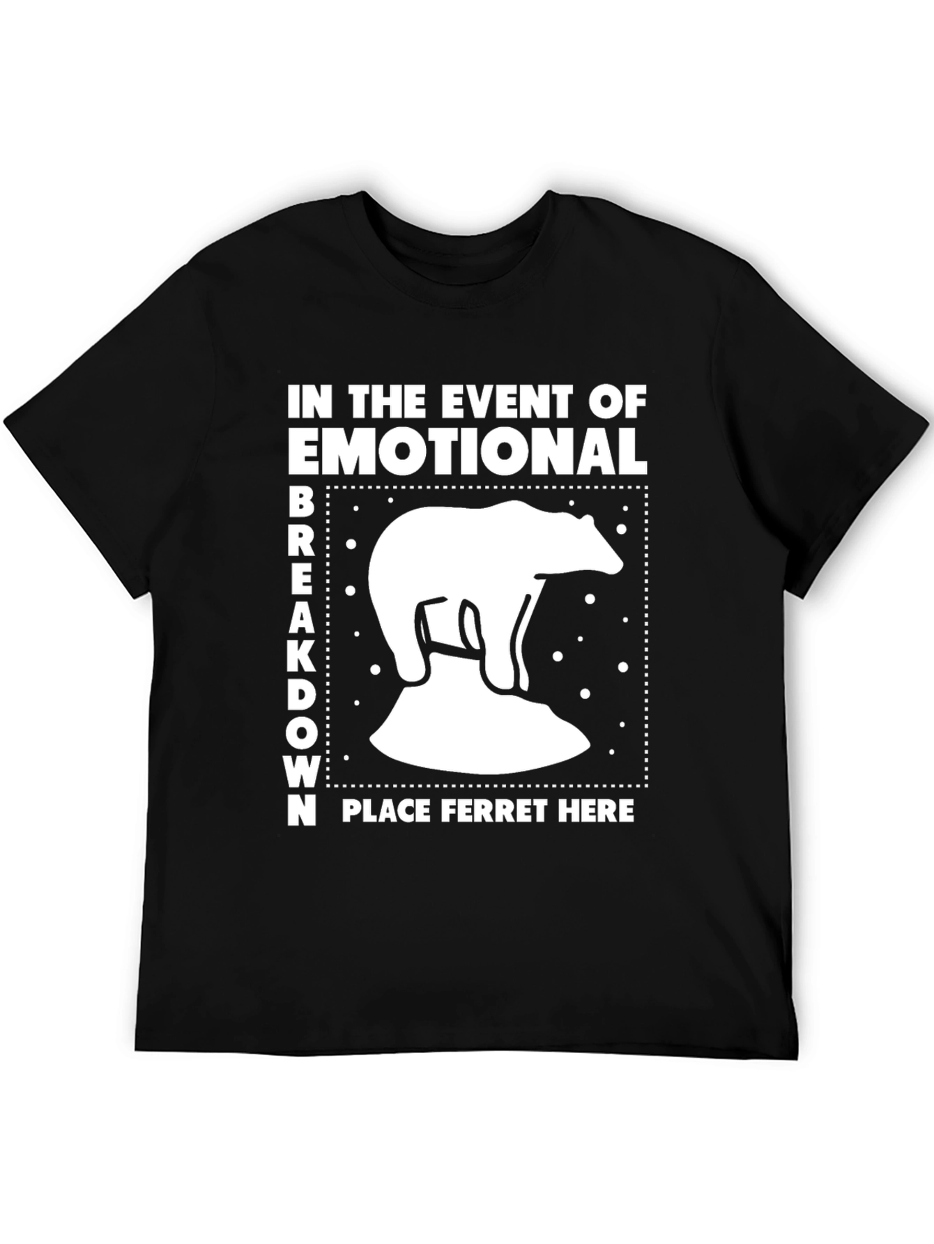 Emotional Breakdown Ferret T-Shirt