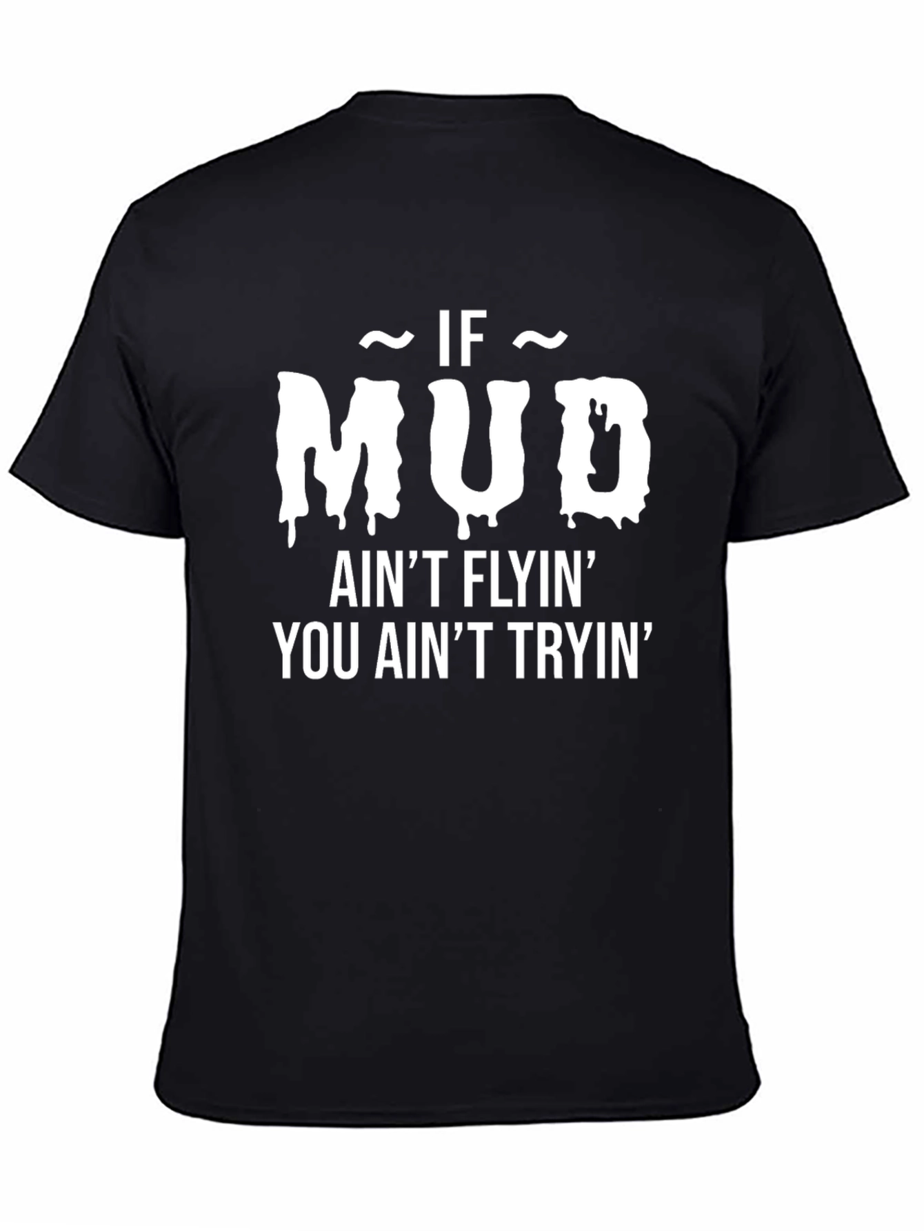 Mud Flyin Graphic Tee - Bold Statement T-Shirt