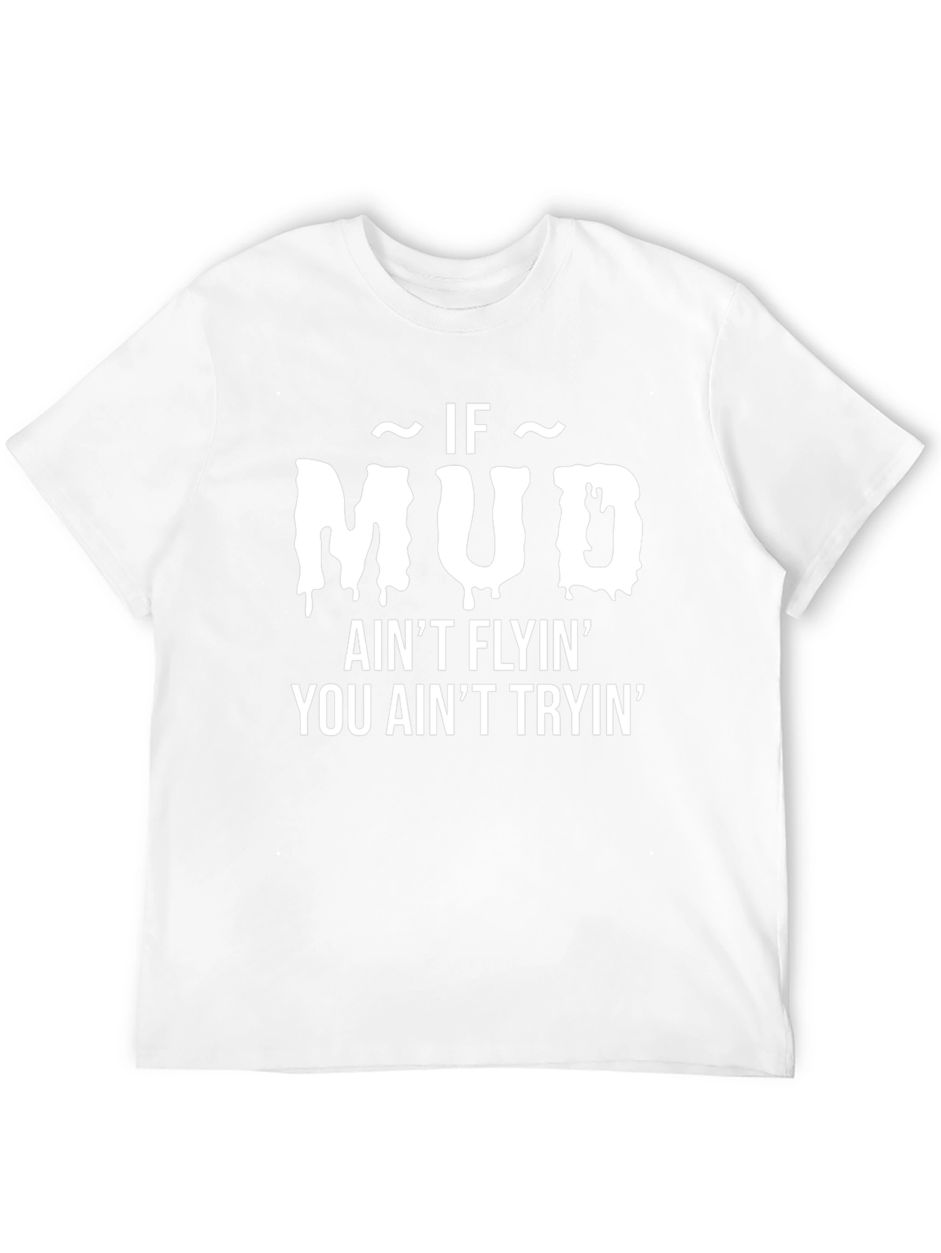 Mud Flyin Graphic Tee - Bold Statement T-Shirt